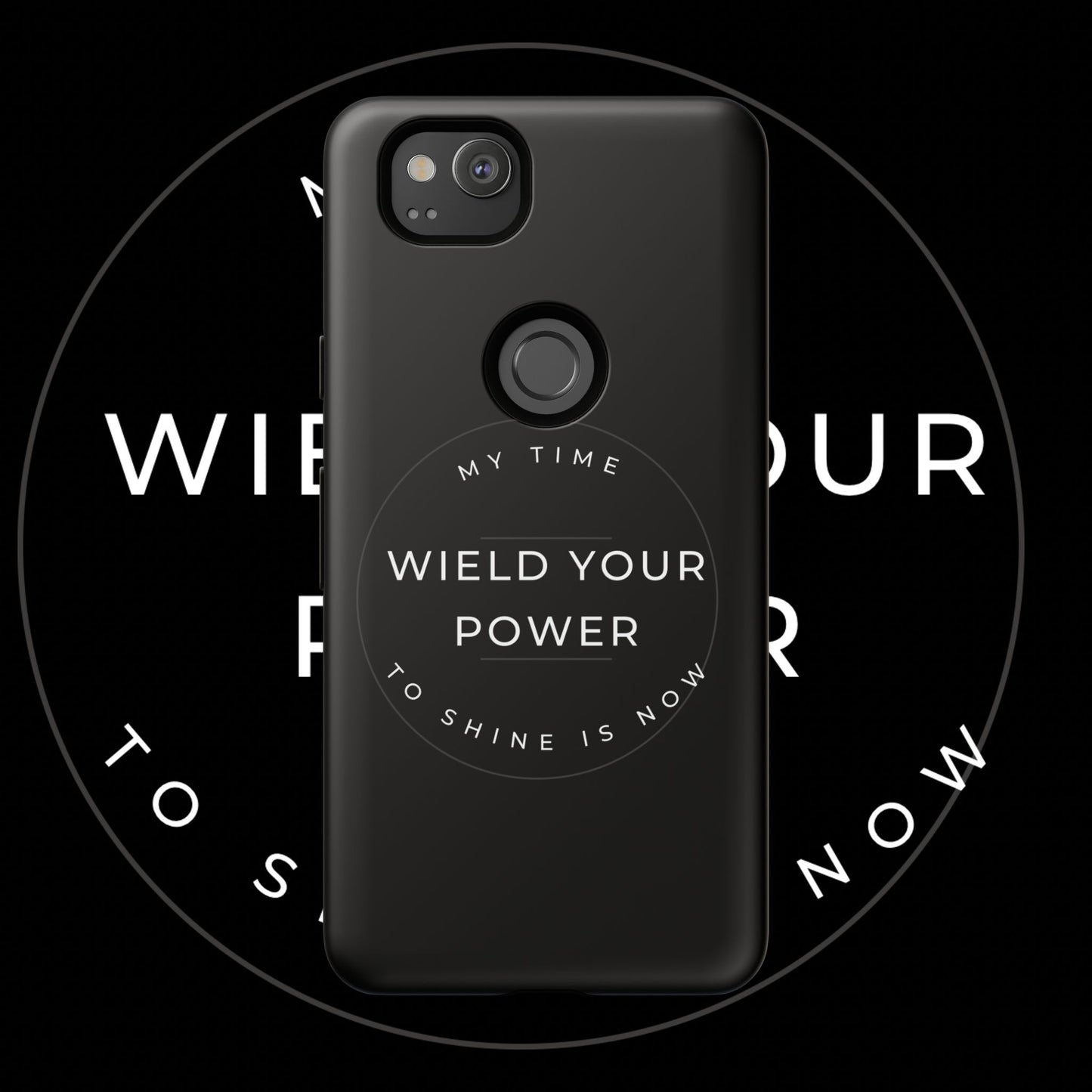 Empowering Phone Case - "Wield Your Power"
