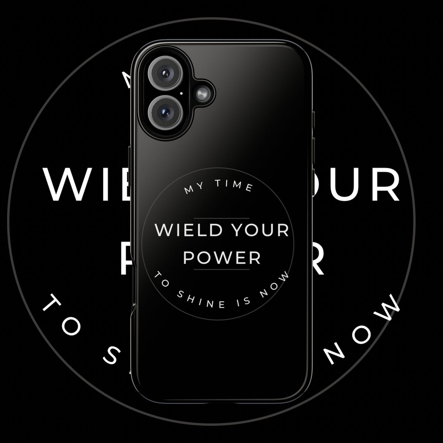Empowering Phone Case - "Wield Your Power"