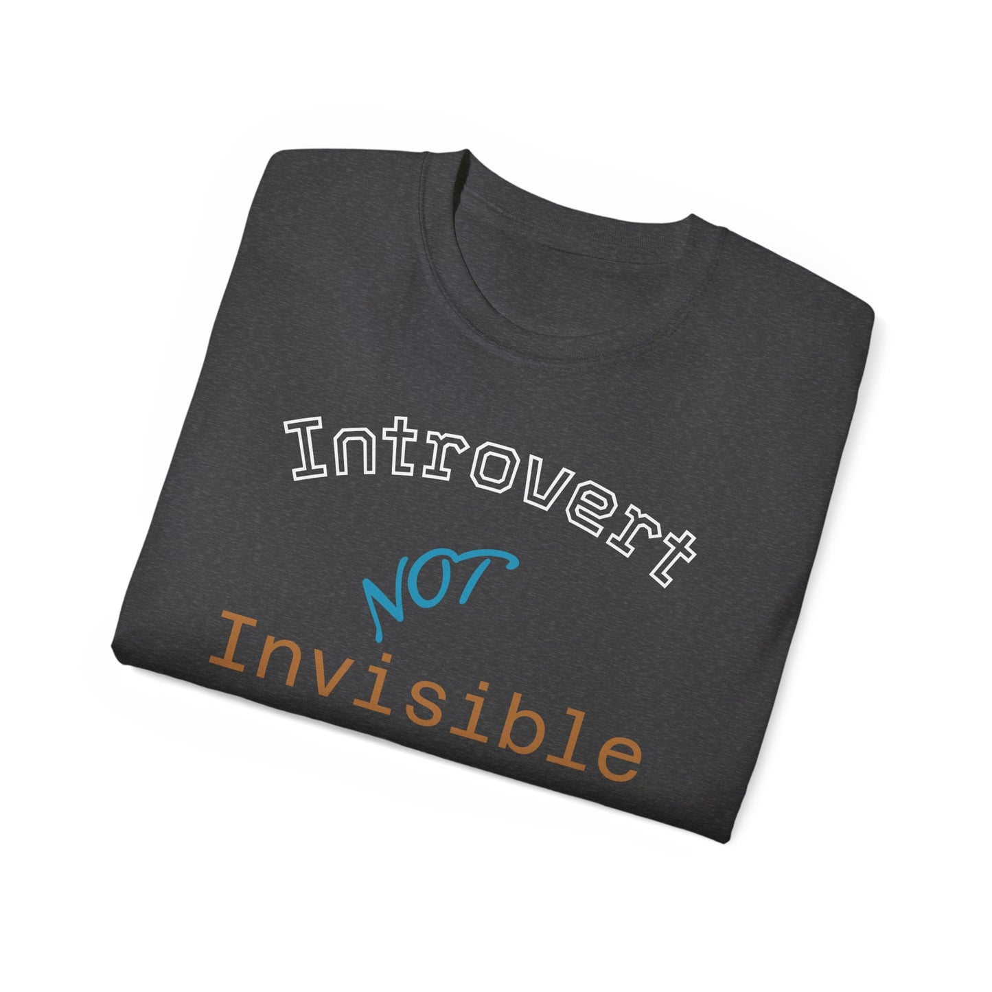 Introvert Not Invisible Unisex Ultra Cotton Tee - Casual Statement Shirt for Introverts