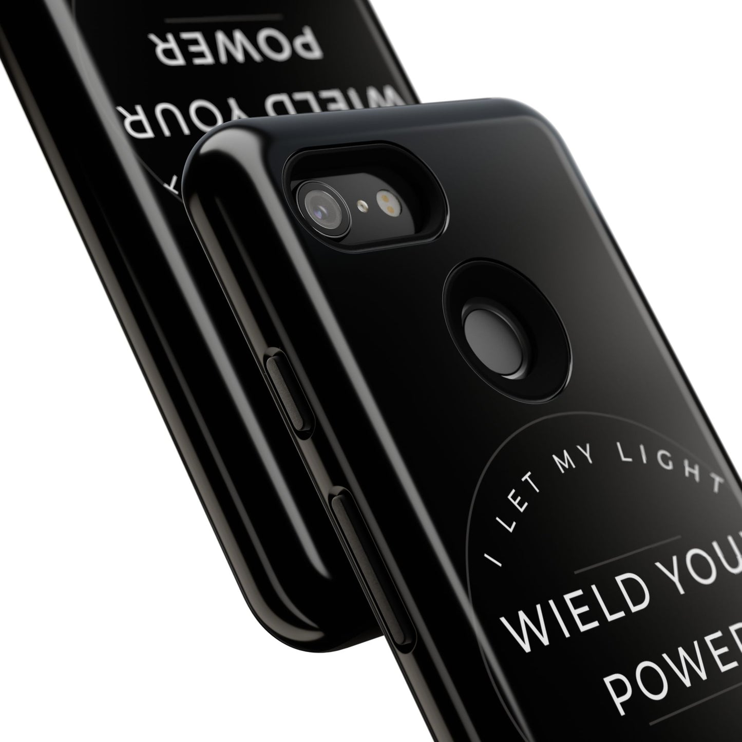 Inspirational Phone Case - Wield Your Power I Let My Light Lead The Way