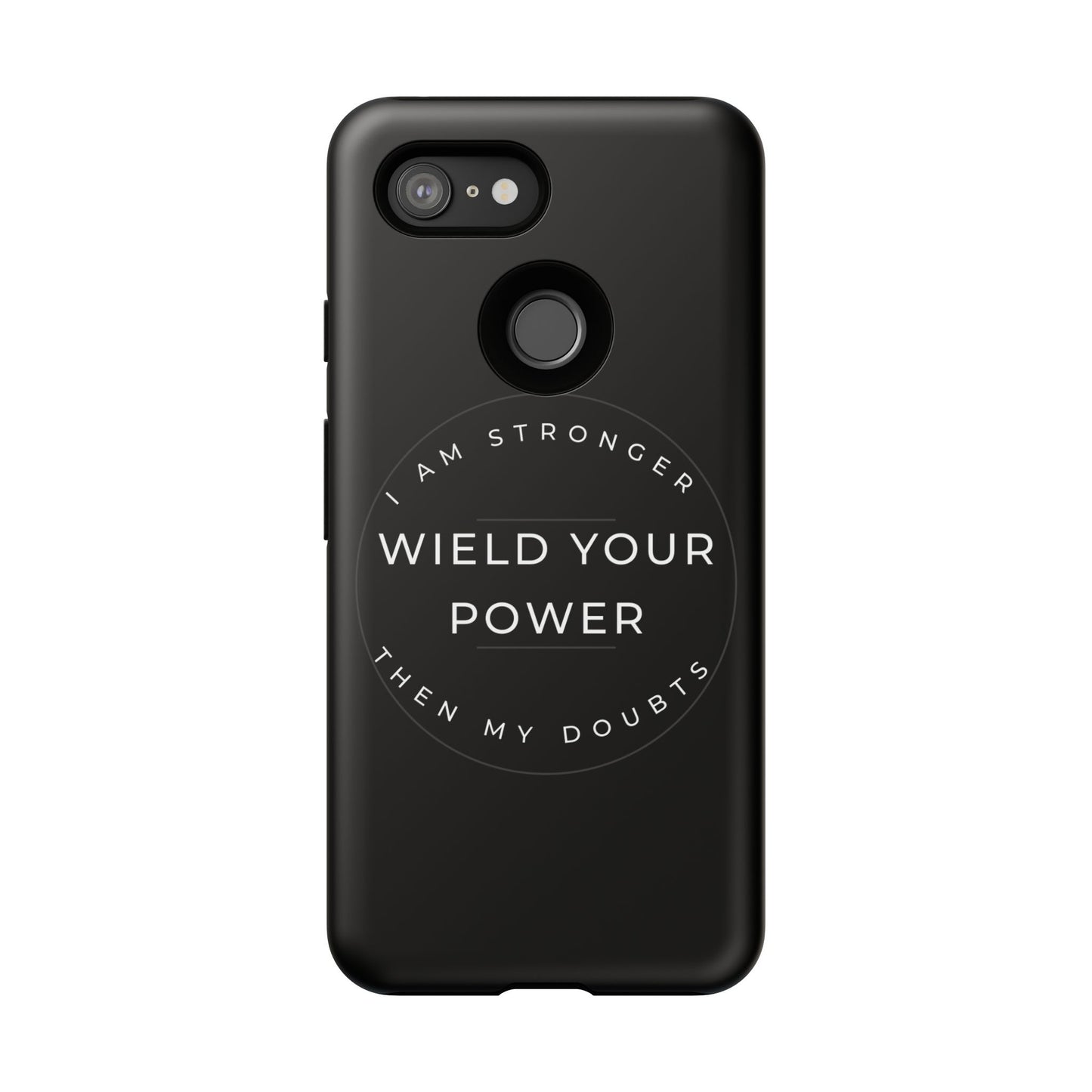 Empowering Phone Case - Wield Your Power I Am Stronger Then My Doubts