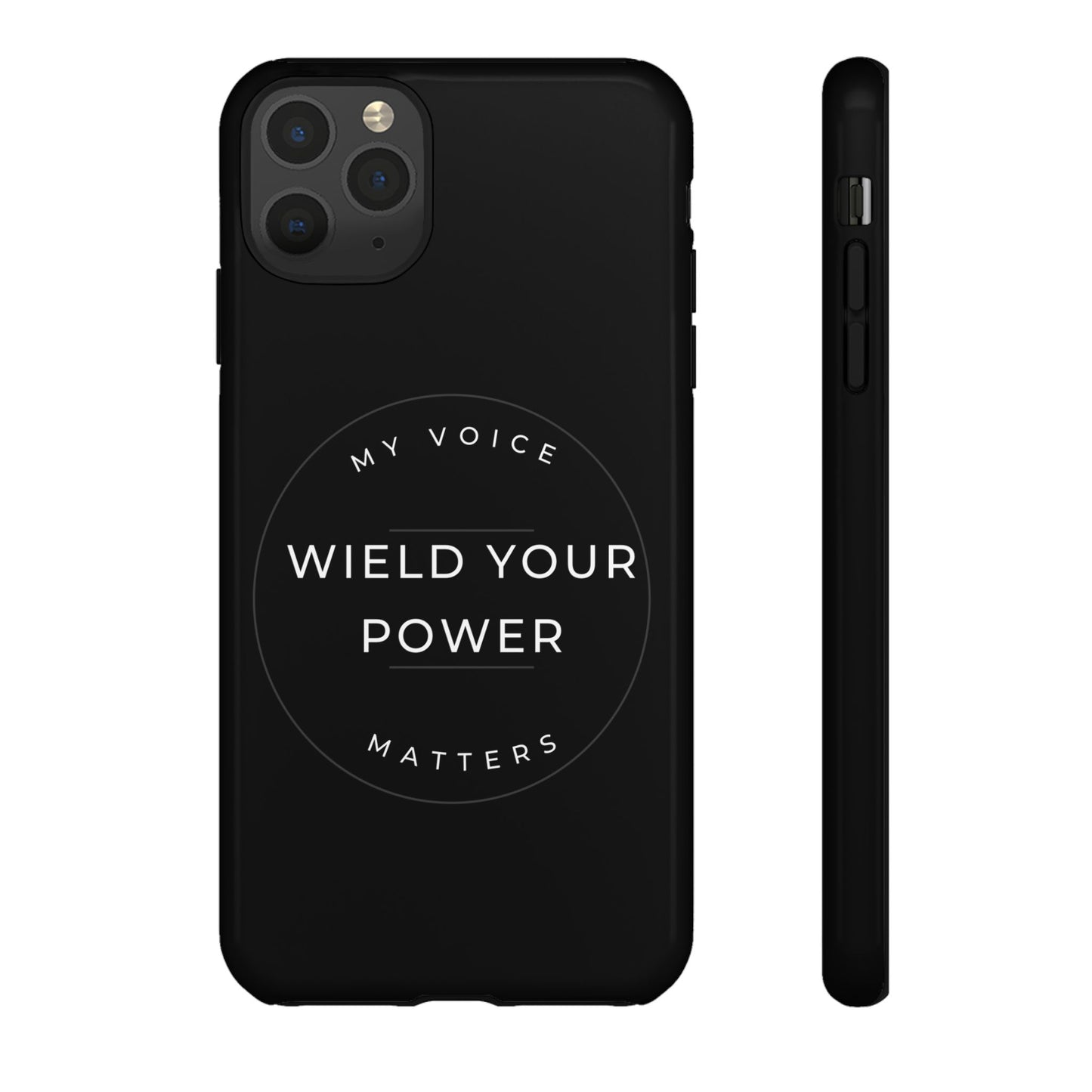 Empowering Phone Case - "Wield Your Power, My Voice Matters" - Tough Cases