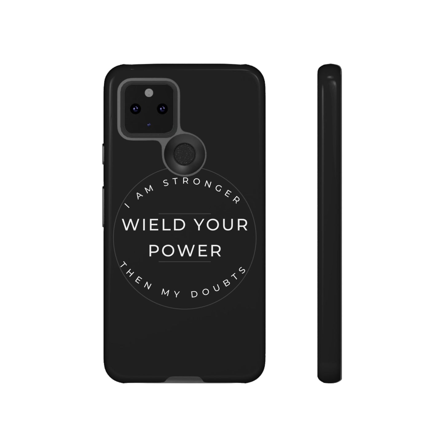 Empowering Phone Case - Wield Your Power I Am Stronger Then My Doubts