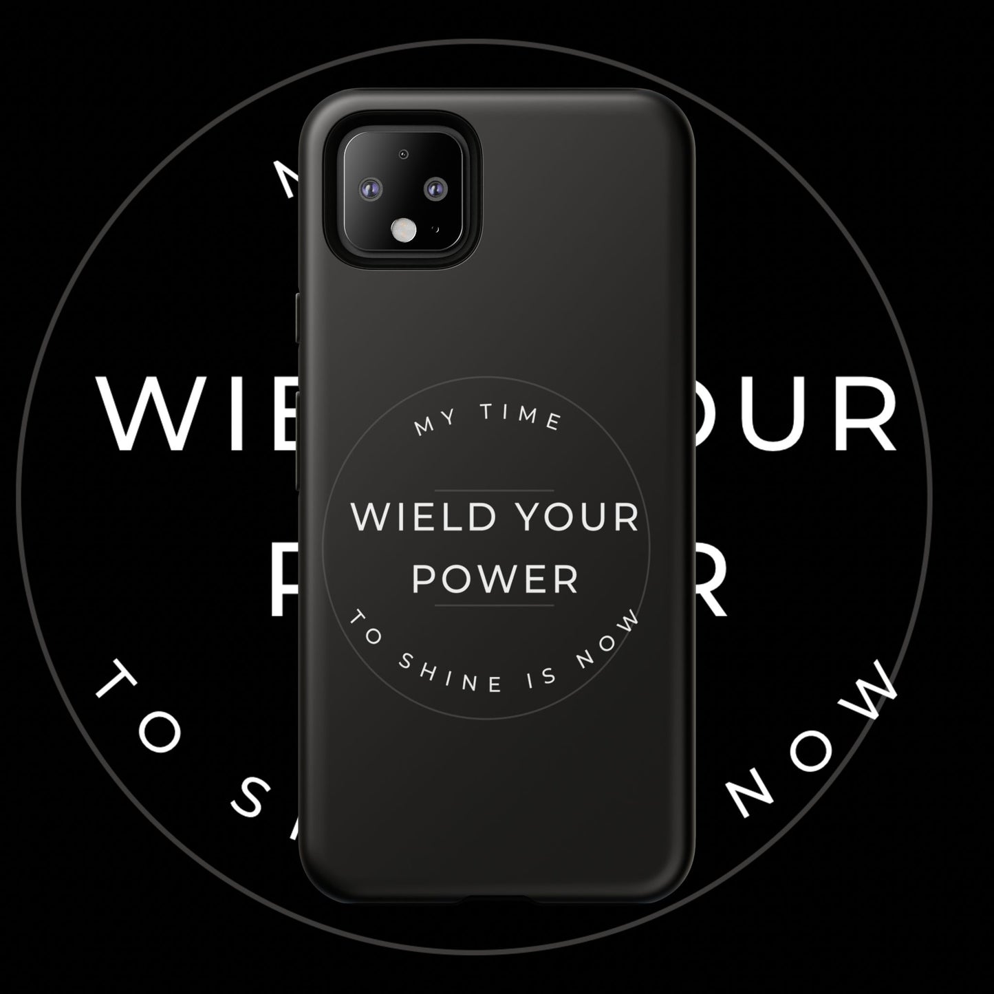 Empowering Phone Case - "Wield Your Power"