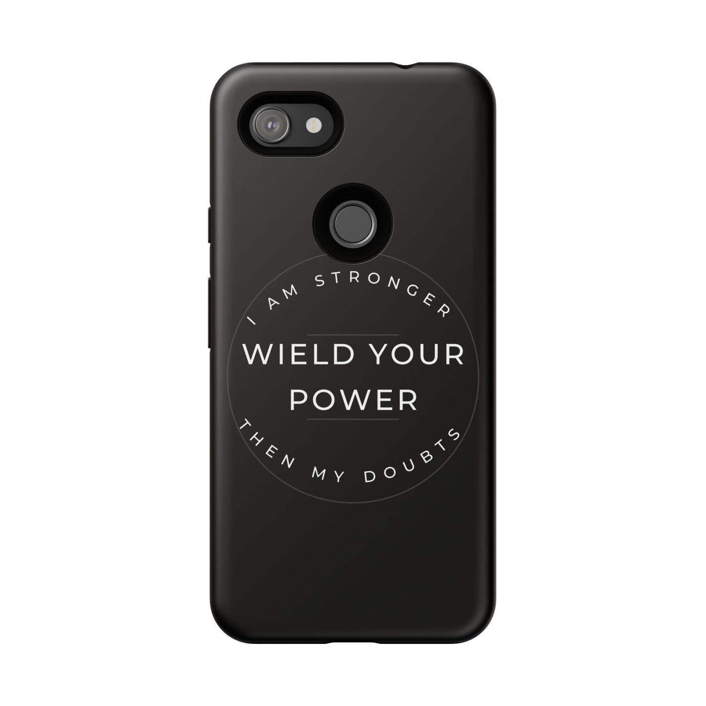 Empowering Phone Case - Wield Your Power I Am Stronger Then My Doubts