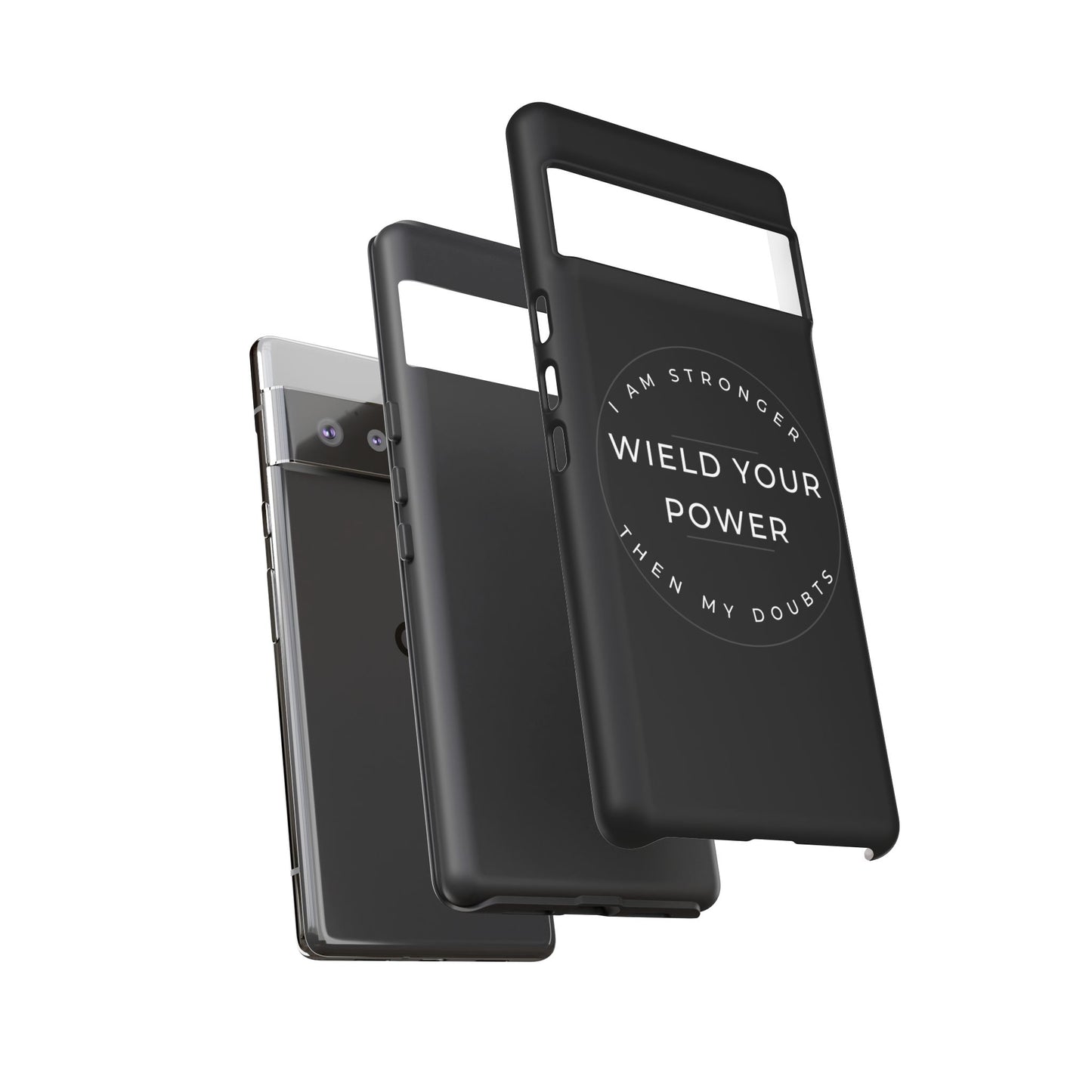 Empowering Phone Case - Wield Your Power I Am Stronger Then My Doubts