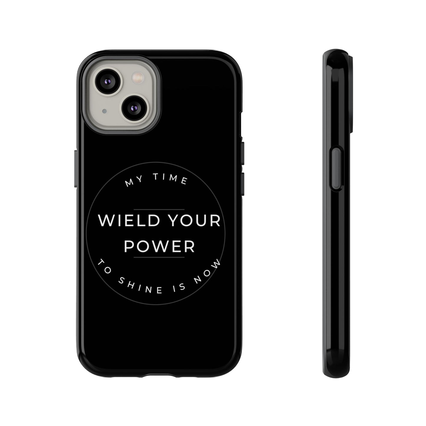 Empowering Phone Case - "Wield Your Power"