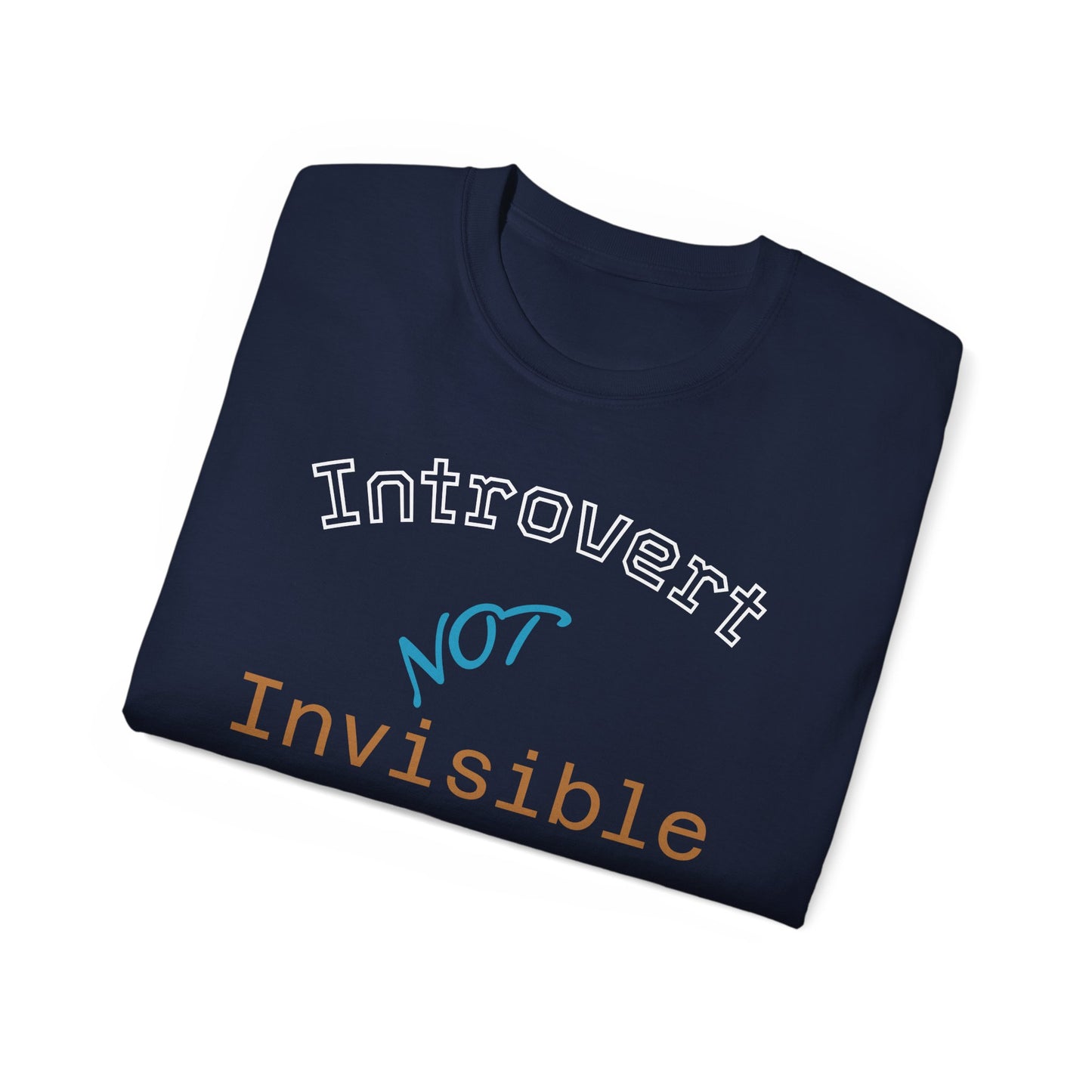 Introvert Not Invisible Unisex Ultra Cotton Tee - Casual Statement Shirt for Introverts