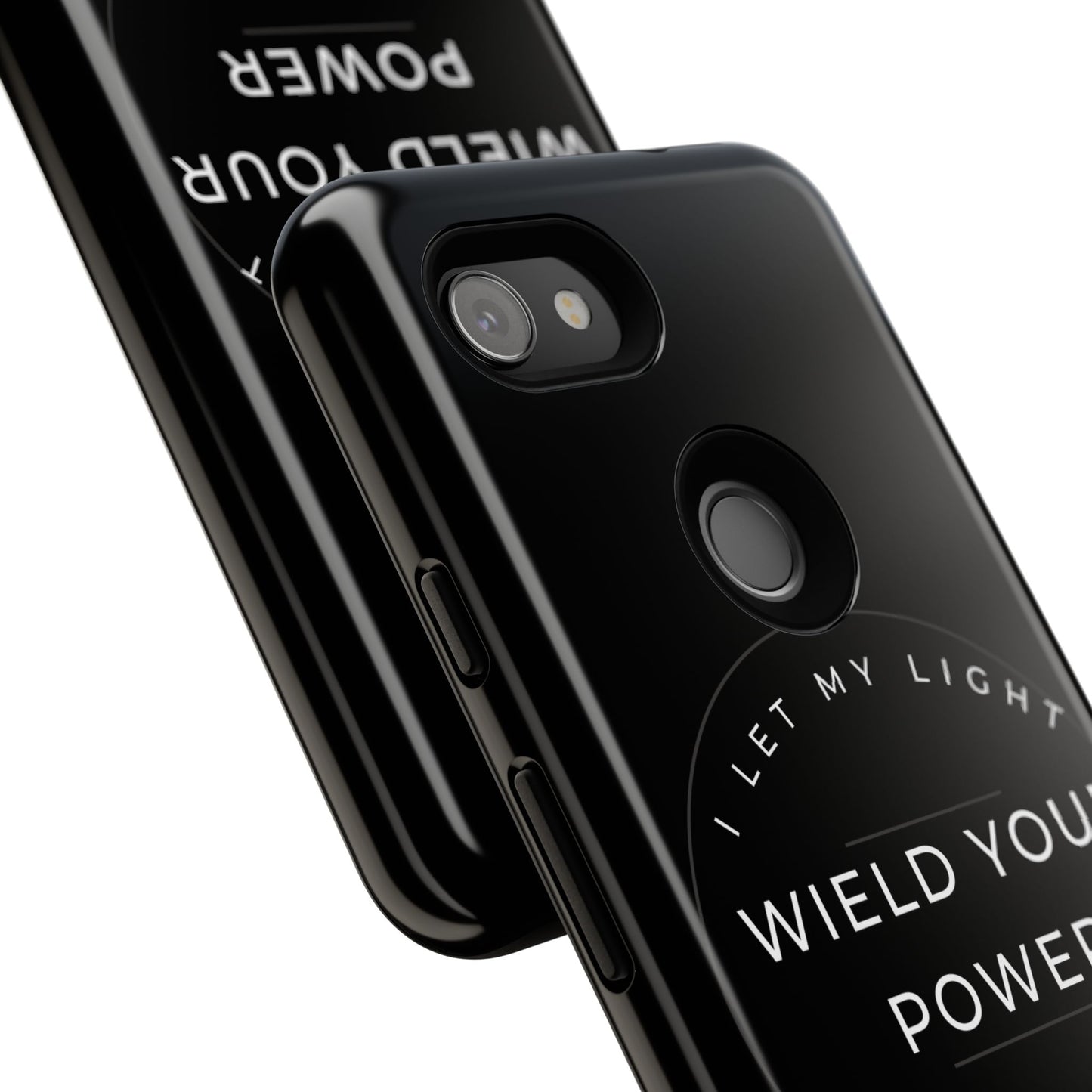 Inspirational Phone Case - Wield Your Power I Let My Light Lead The Way
