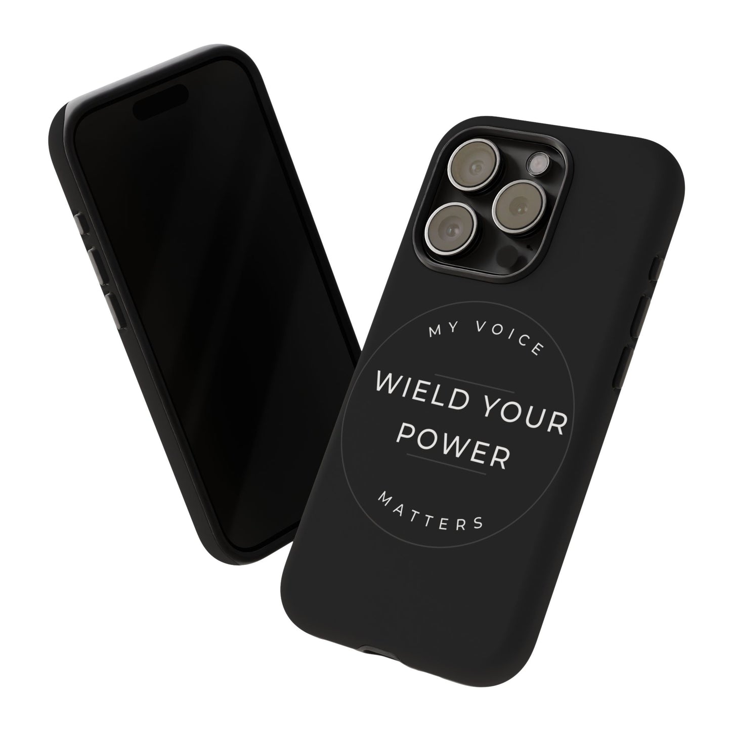 Empowering Phone Case - "Wield Your Power, My Voice Matters" - Tough Cases