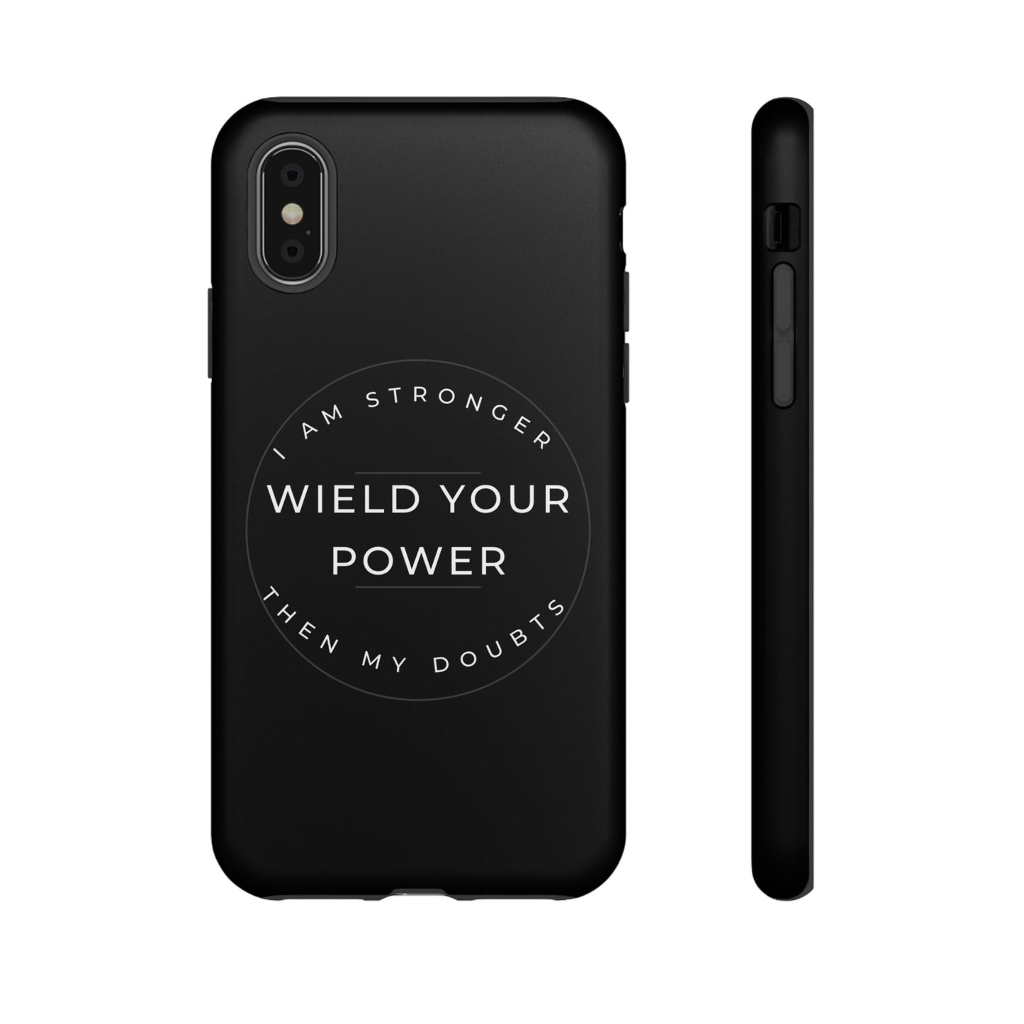 Empowering Phone Case - Wield Your Power I Am Stronger Then My Doubts