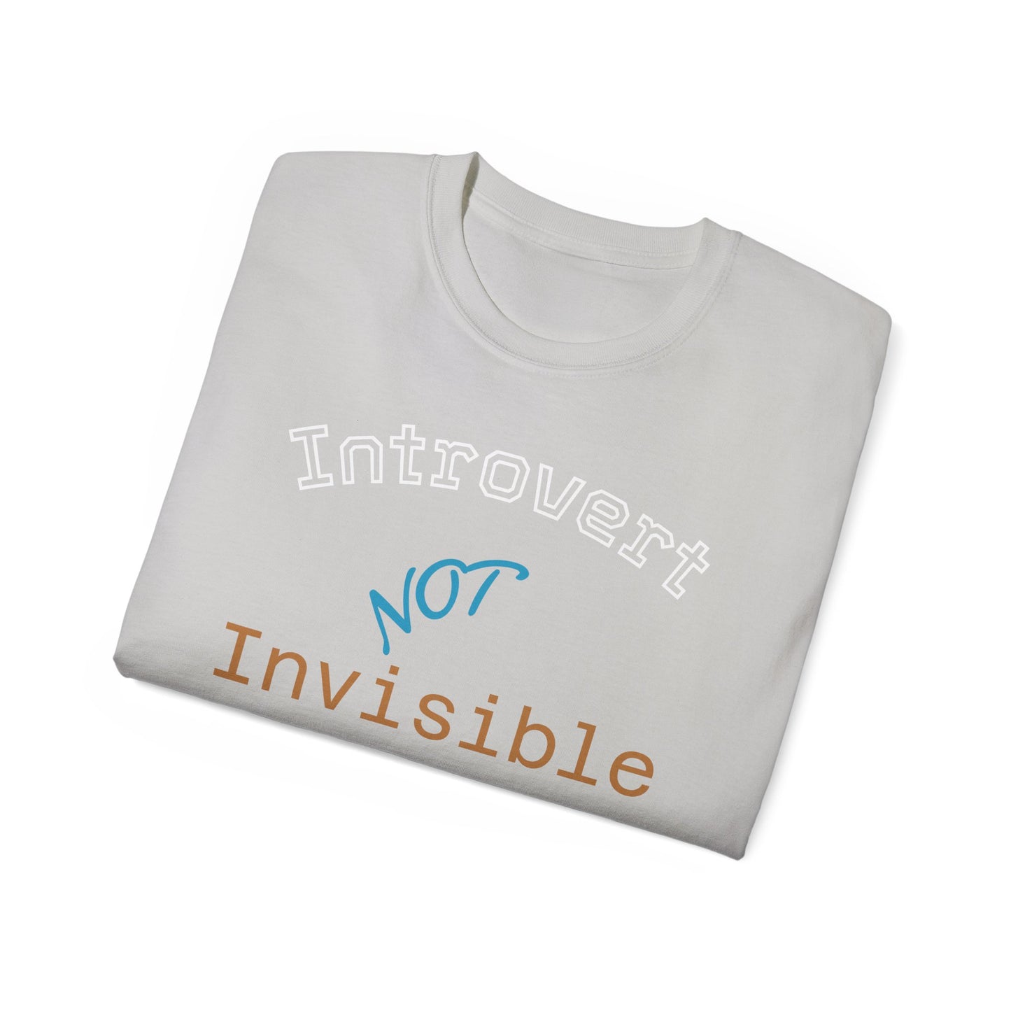 Introvert Not Invisible Unisex Ultra Cotton Tee - Casual Statement Shirt for Introverts