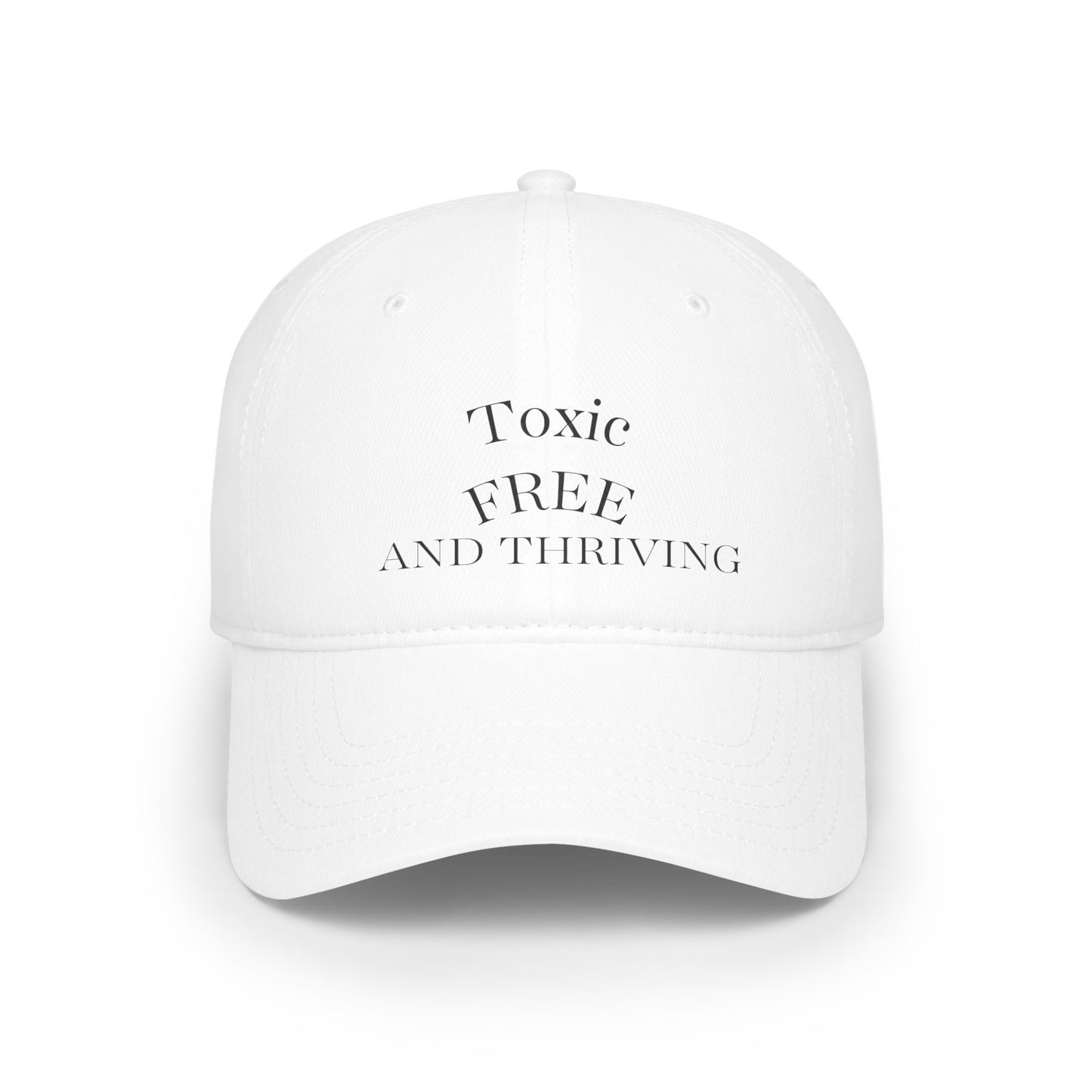 Toxic Free and Thriving Low Profile Baseball Cap