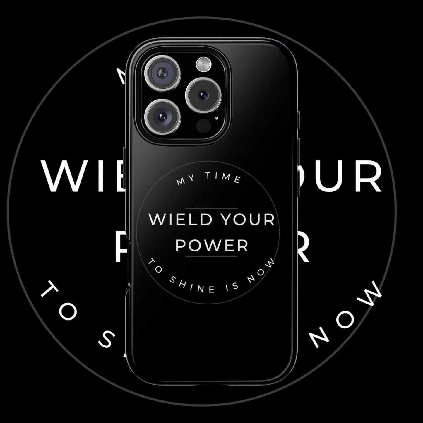 Empowering Phone Case - "Wield Your Power"