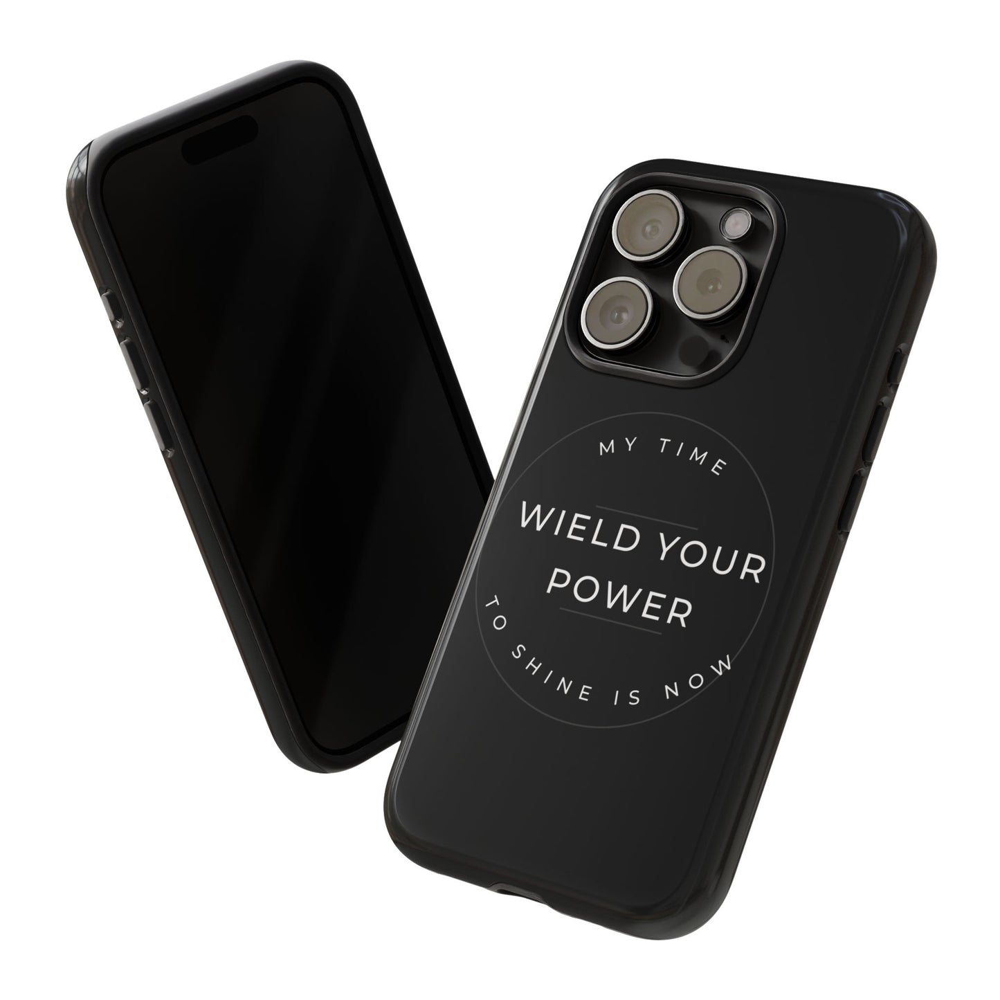 Empowering Phone Case - "Wield Your Power"
