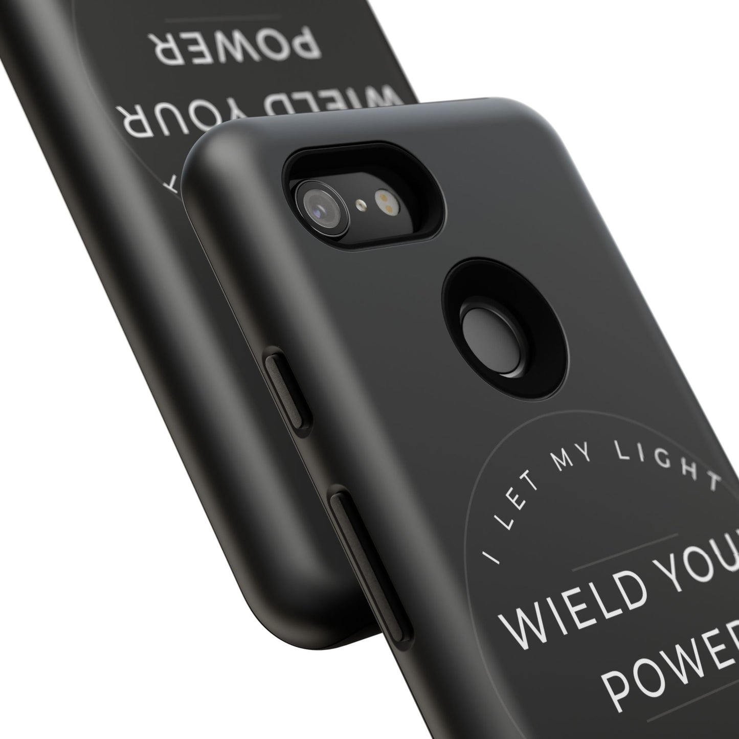 Inspirational Phone Case - Wield Your Power I Let My Light Lead The Way