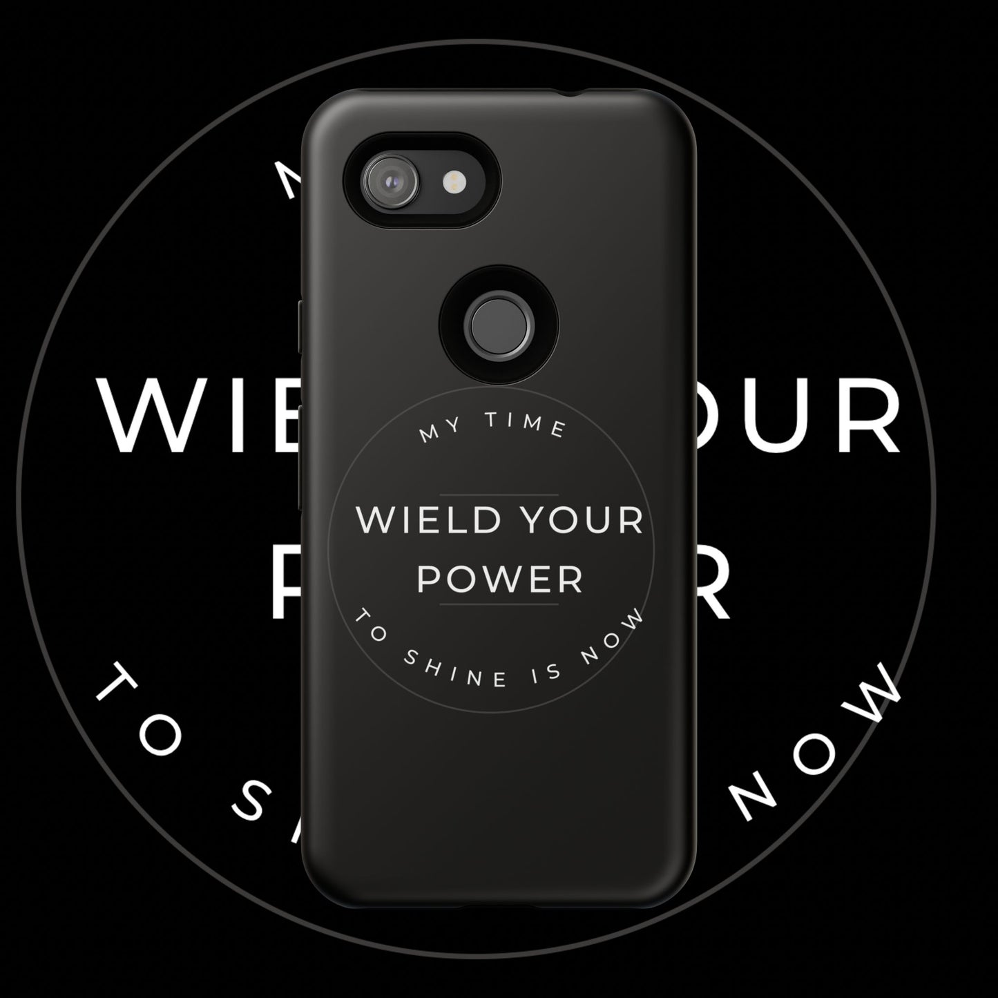 Empowering Phone Case - "Wield Your Power"
