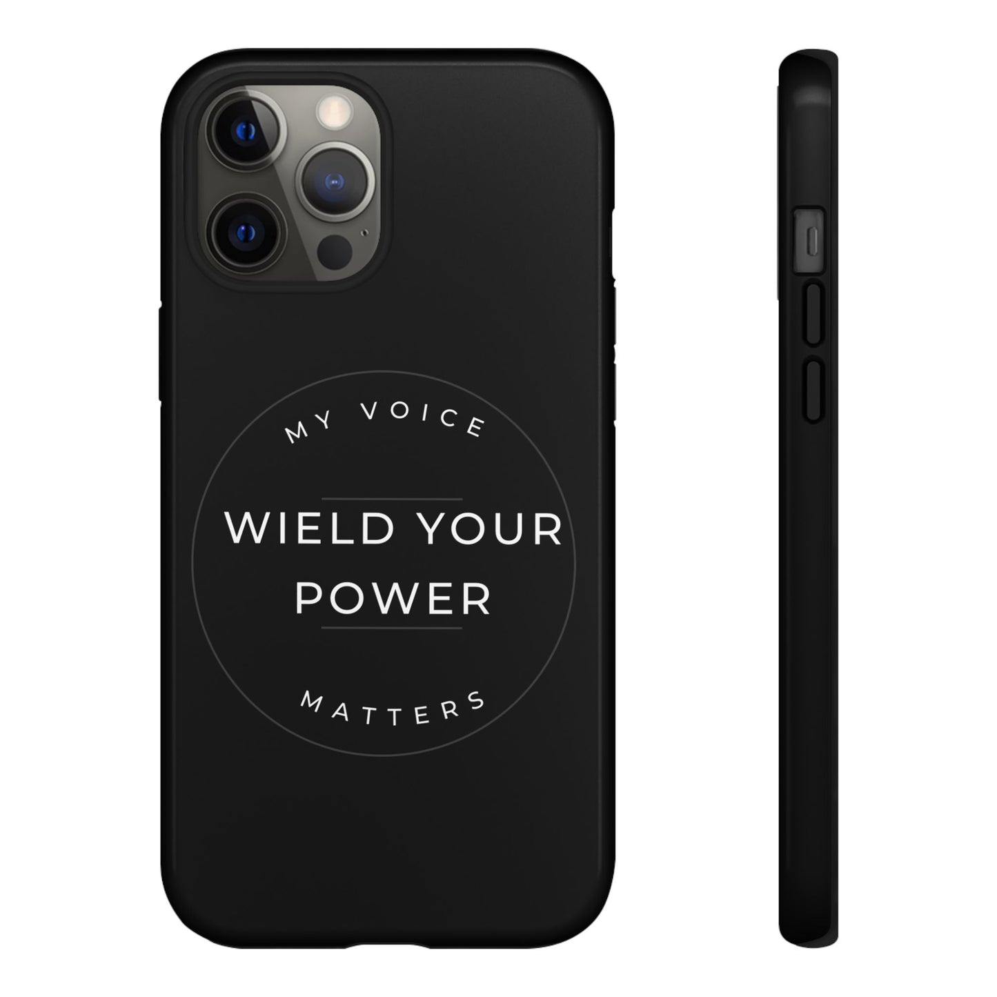 Empowering Phone Case - "Wield Your Power, My Voice Matters" - Tough Cases