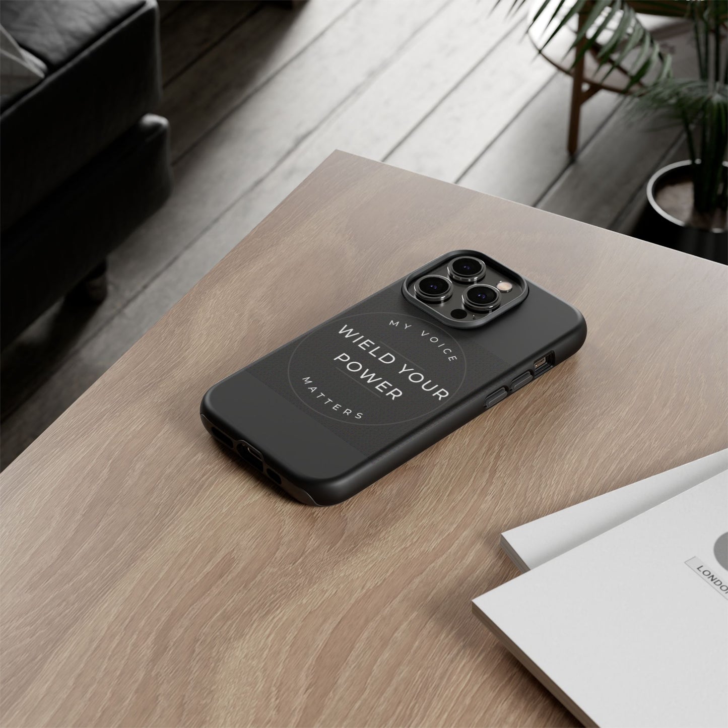 Empowering Phone Case - "Wield Your Power, My Voice Matters" - Tough Cases