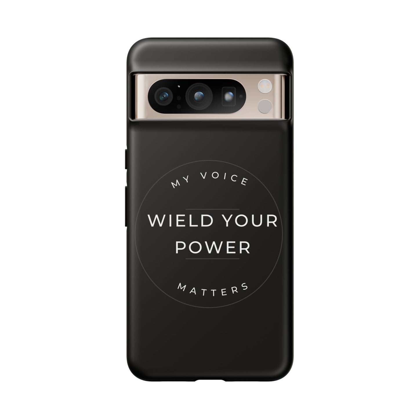 Empowering Phone Case - "Wield Your Power, My Voice Matters" - Tough Cases