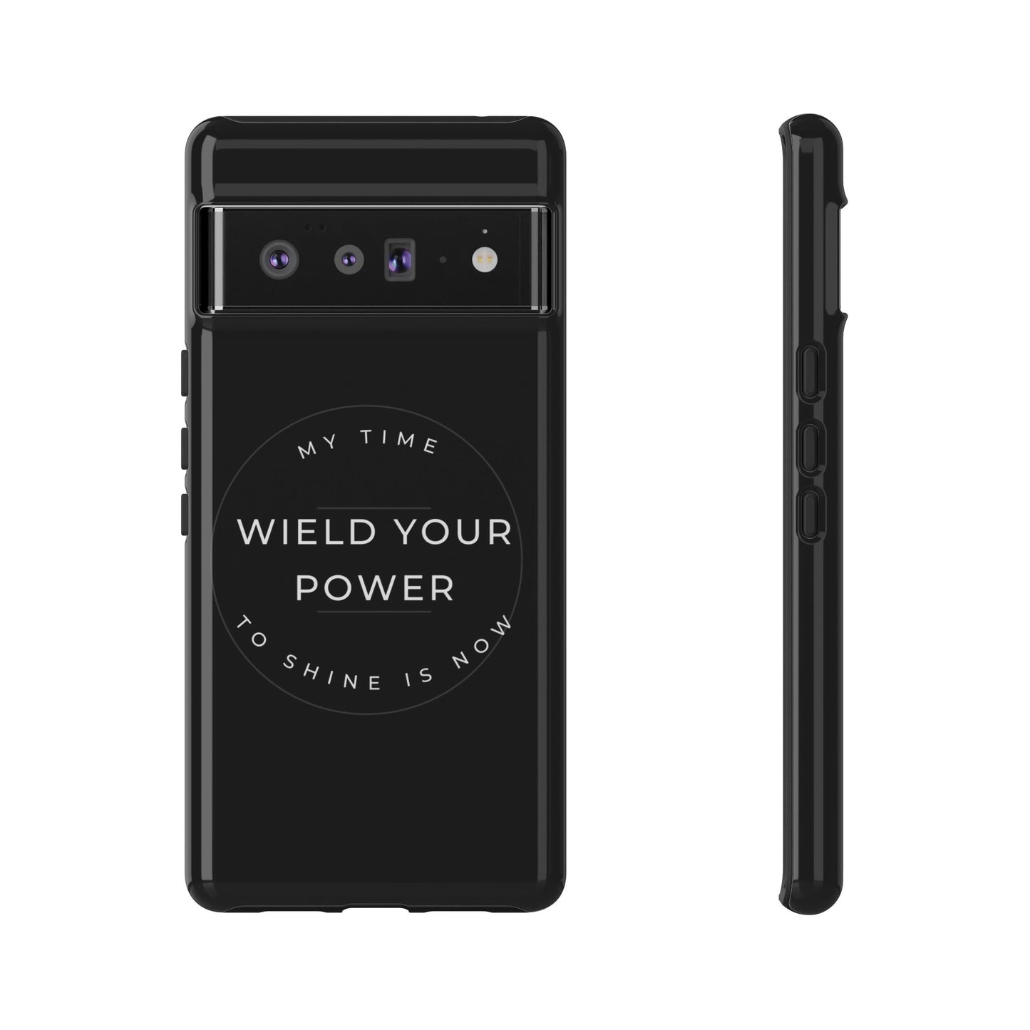 Empowering Phone Case - "Wield Your Power"