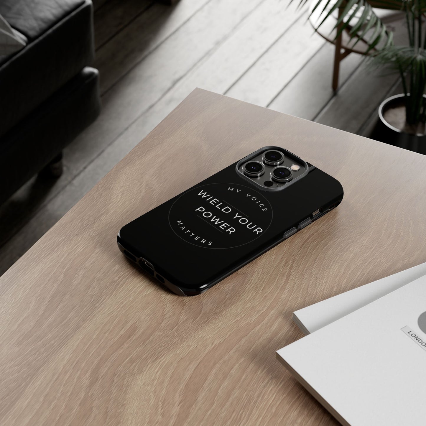 Empowering Phone Case - "Wield Your Power, My Voice Matters" - Tough Cases