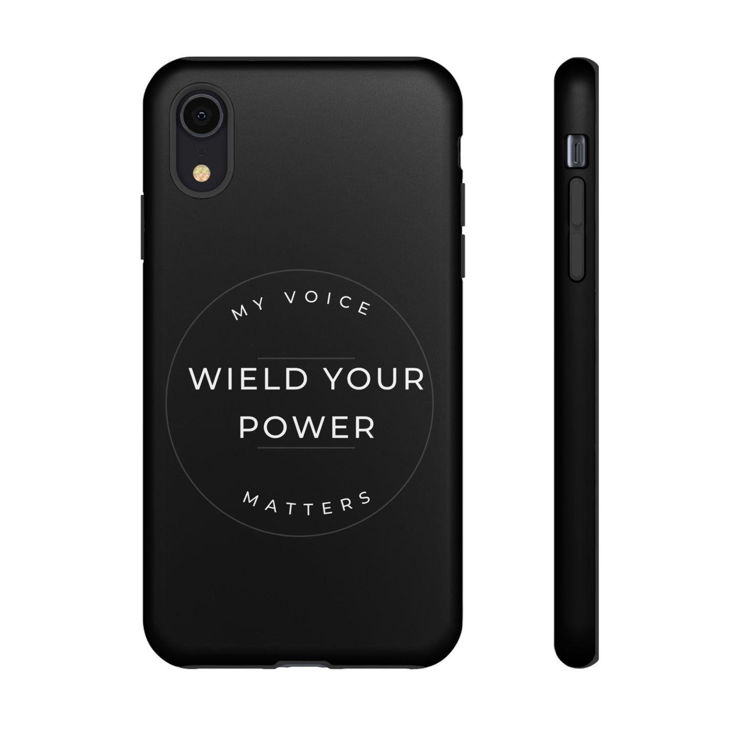Empowering Phone Case - "Wield Your Power, My Voice Matters" - Tough Cases