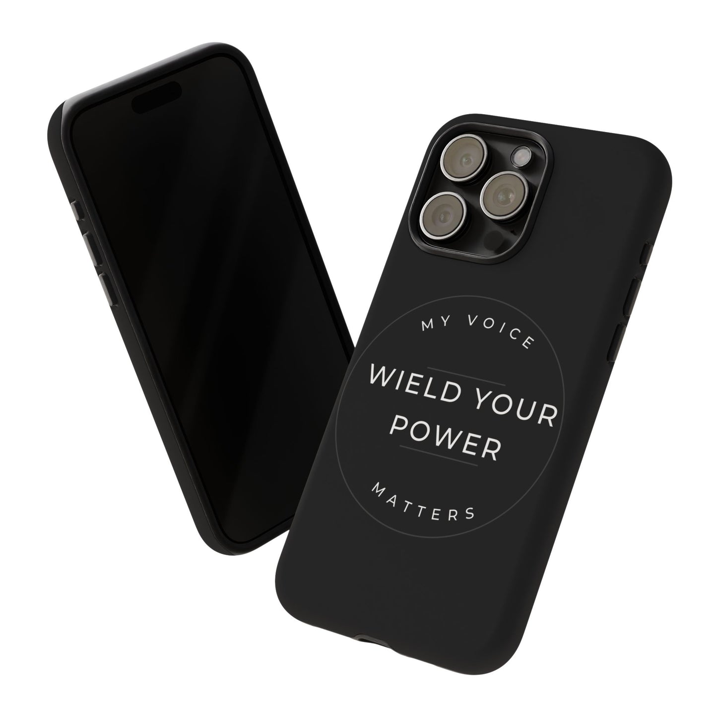 Empowering Phone Case - "Wield Your Power, My Voice Matters" - Tough Cases