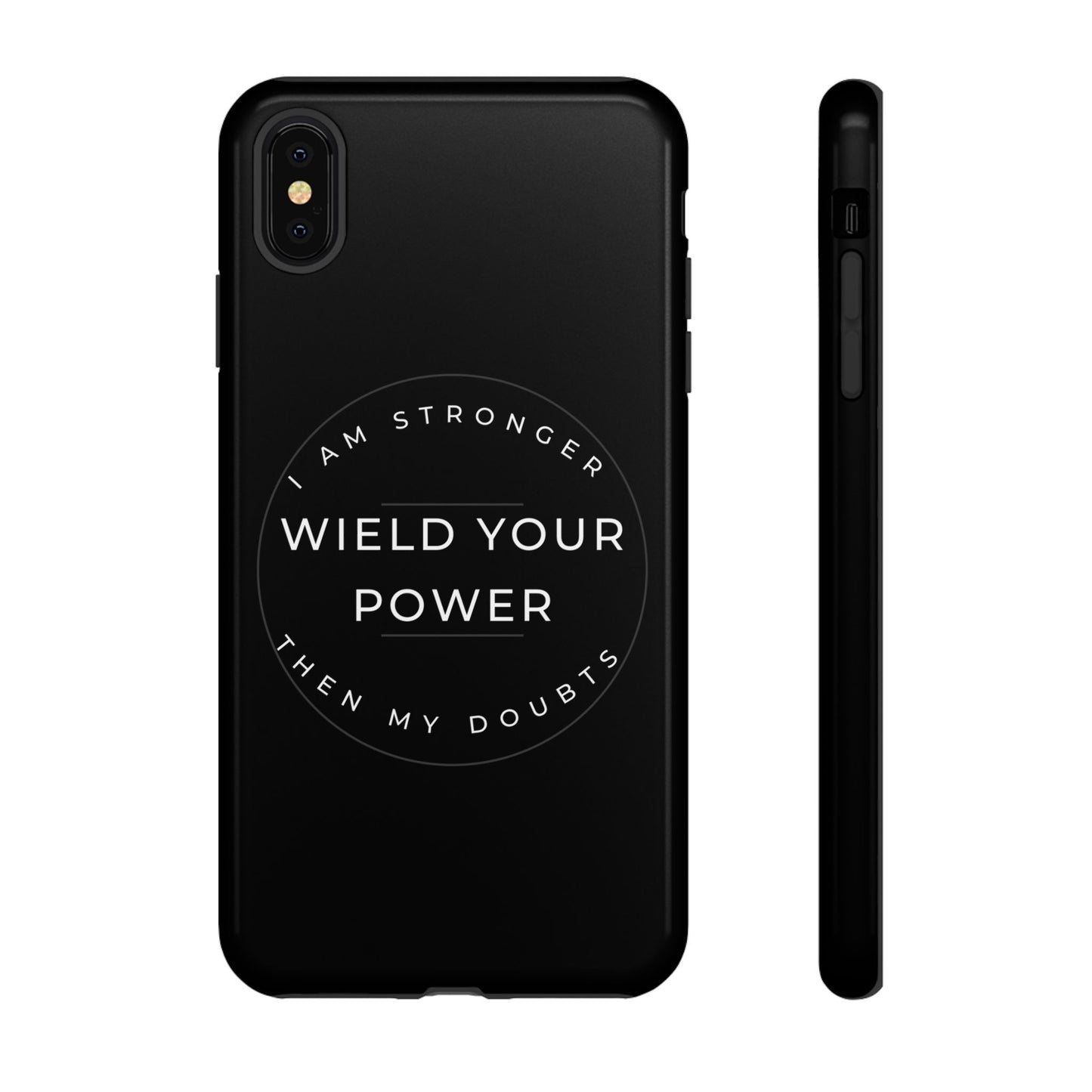 Empowering Phone Case - Wield Your Power I Am Stronger Then My Doubts
