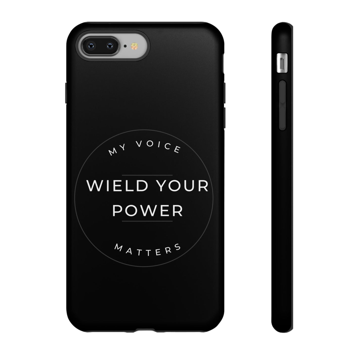 Empowering Phone Case - "Wield Your Power, My Voice Matters" - Tough Cases