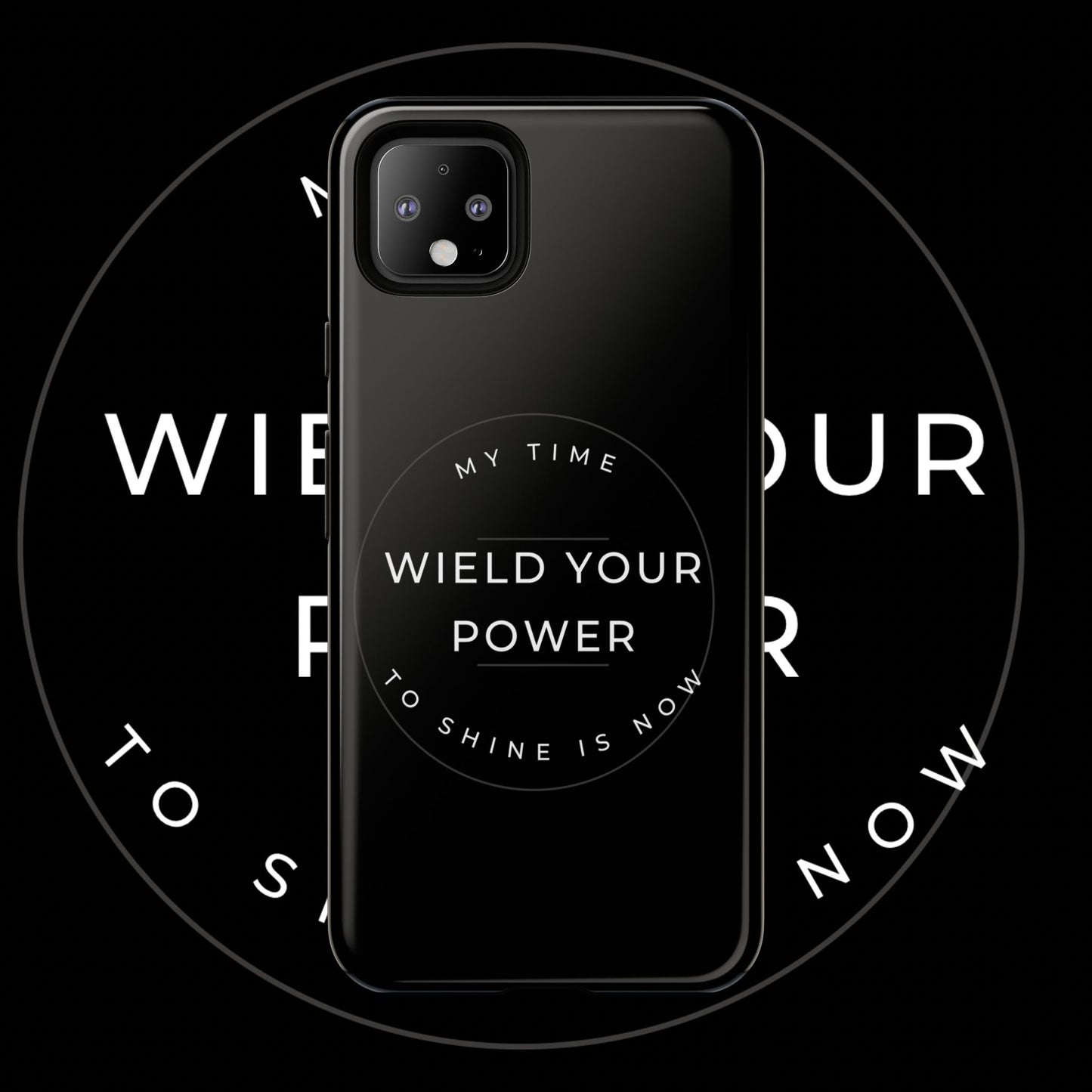 Empowering Phone Case - "Wield Your Power"