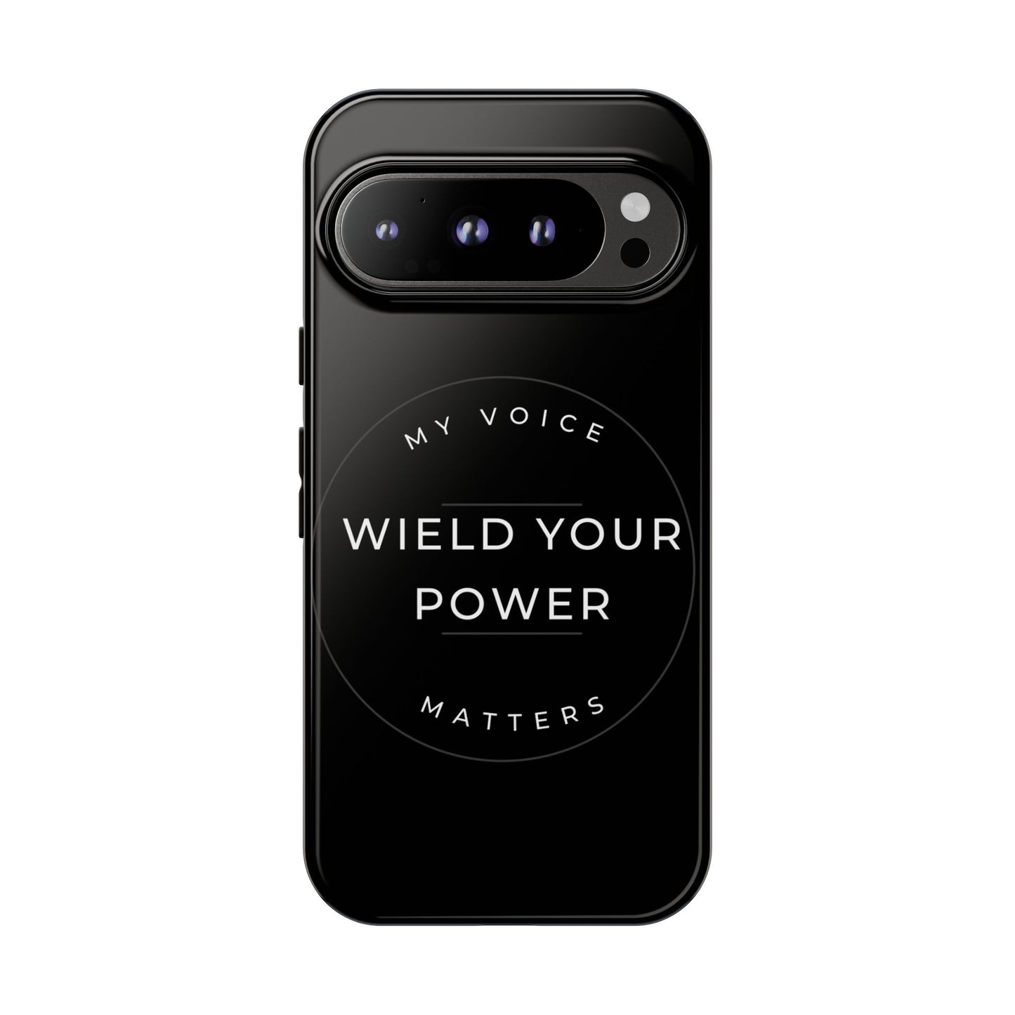Empowering Phone Case - "Wield Your Power, My Voice Matters" - Tough Cases