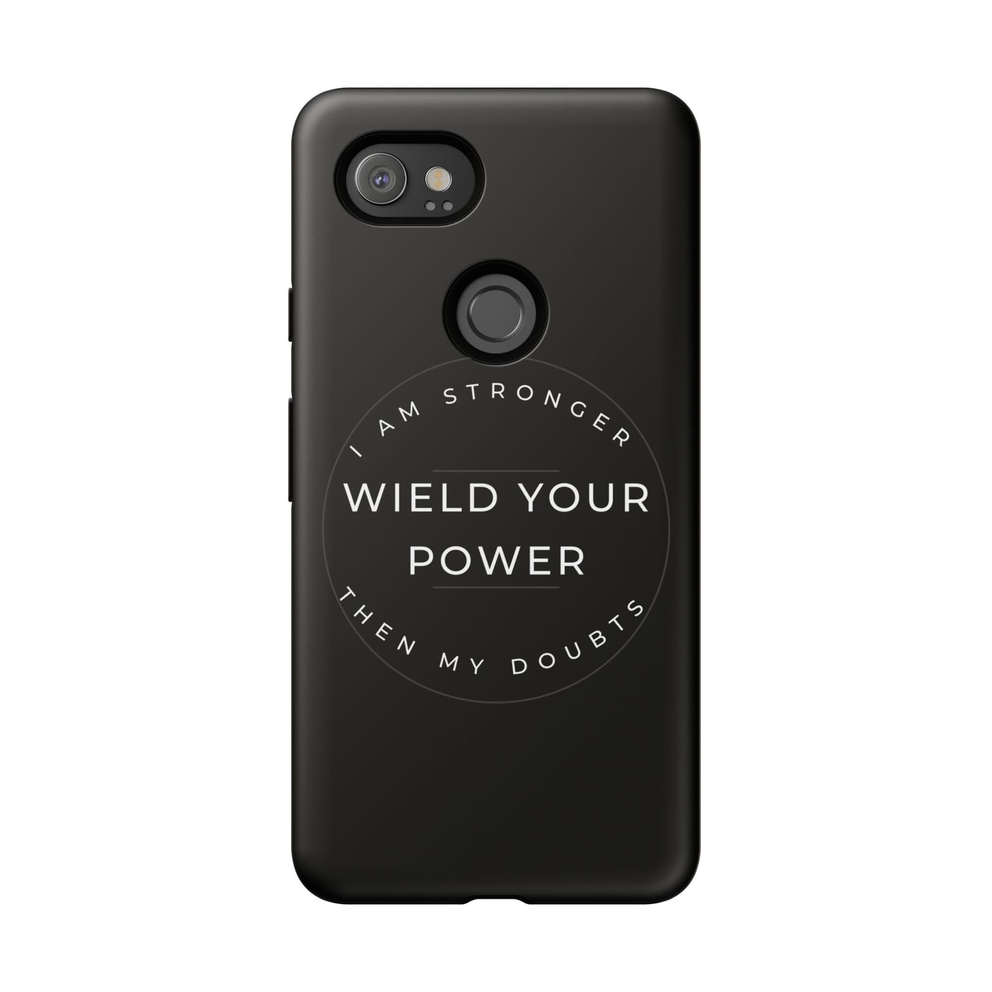 Empowering Phone Case - Wield Your Power I Am Stronger Then My Doubts