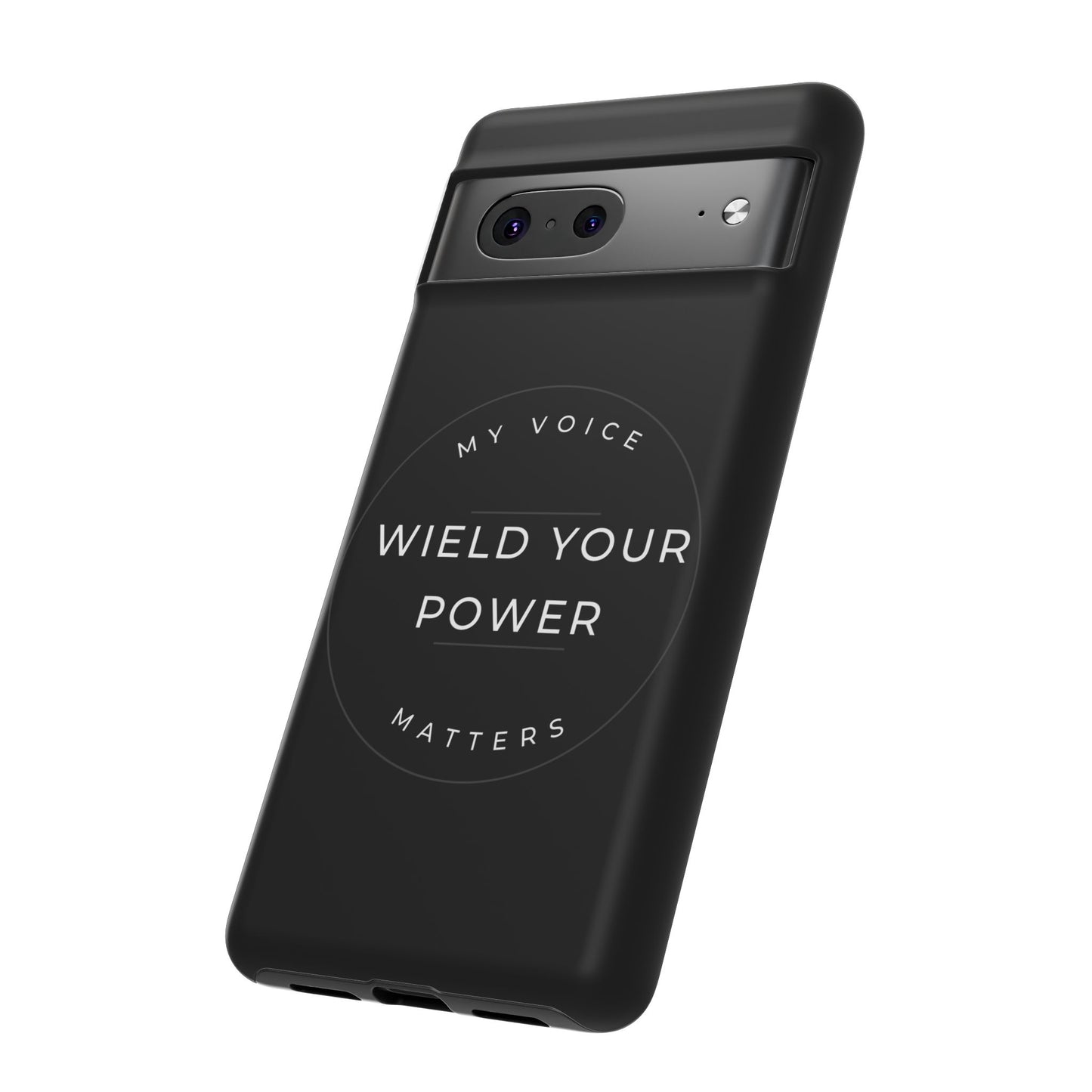 Empowering Phone Case - "Wield Your Power, My Voice Matters" - Tough Cases