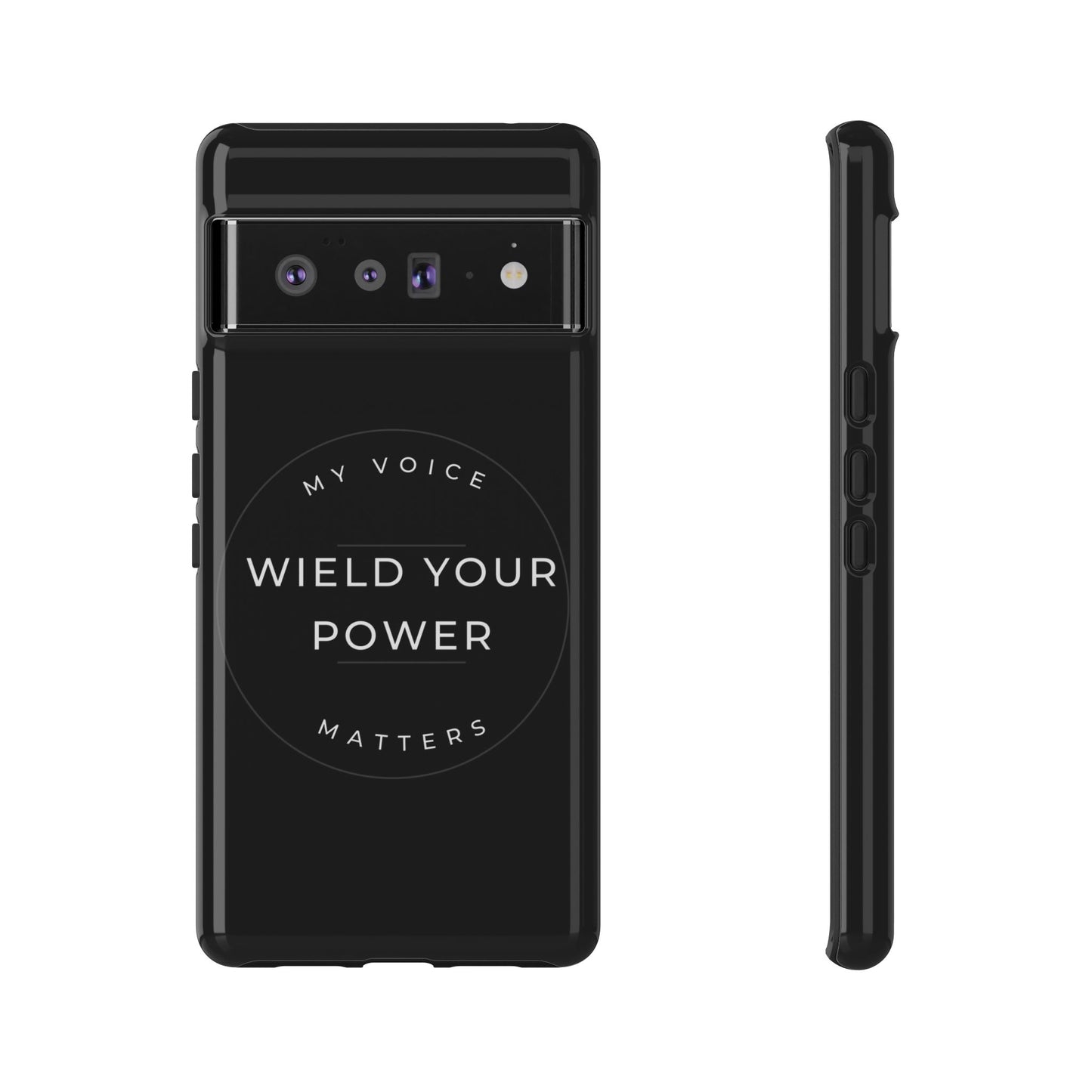 Empowering Phone Case - "Wield Your Power, My Voice Matters" - Tough Cases