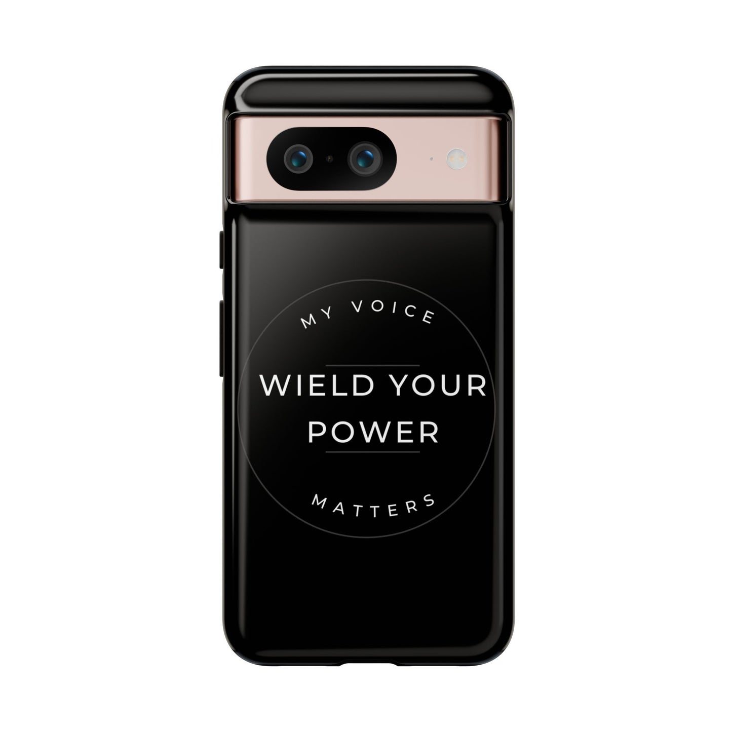 Empowering Phone Case - "Wield Your Power, My Voice Matters" - Tough Cases