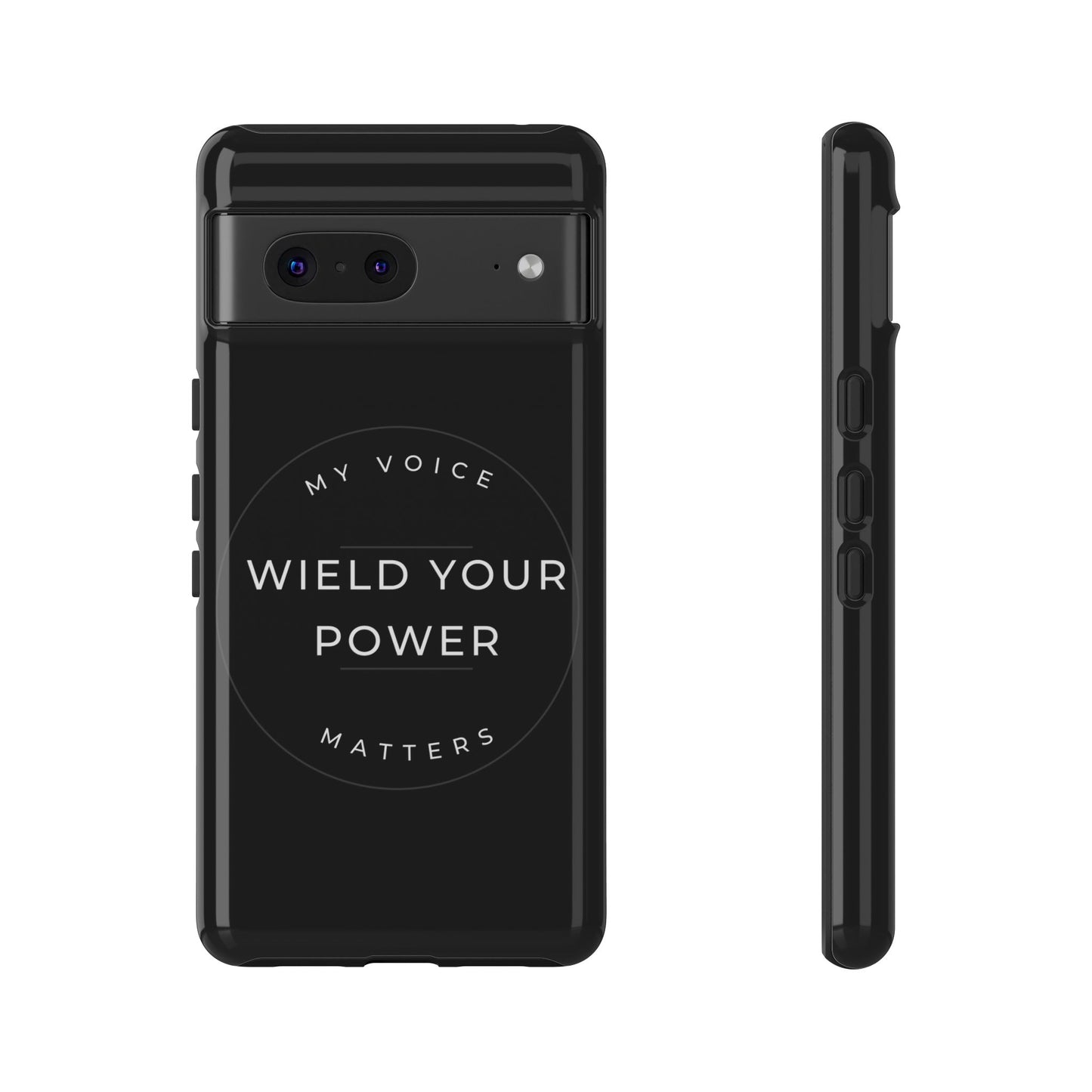 Empowering Phone Case - "Wield Your Power, My Voice Matters" - Tough Cases