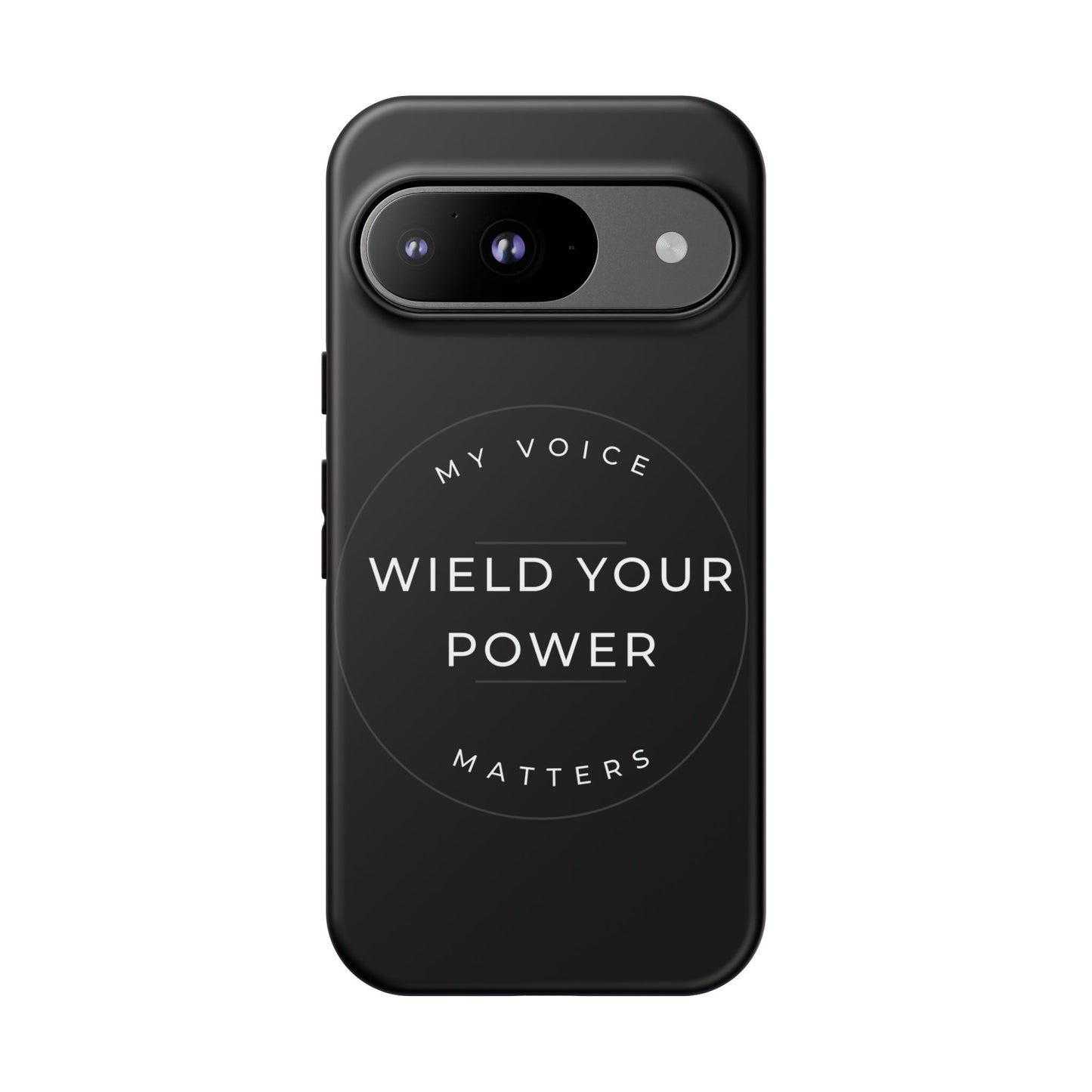 Empowering Phone Case - "Wield Your Power, My Voice Matters" - Tough Cases