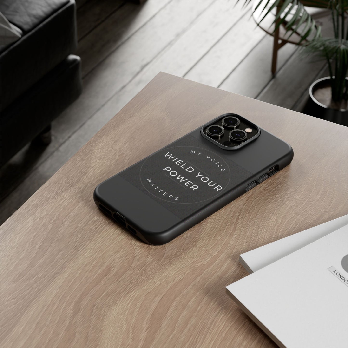 Empowering Phone Case - "Wield Your Power, My Voice Matters" - Tough Cases