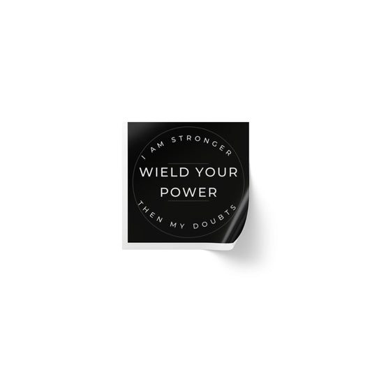 Empowering Square Sticker Label Rolls - "Wield Your Power"