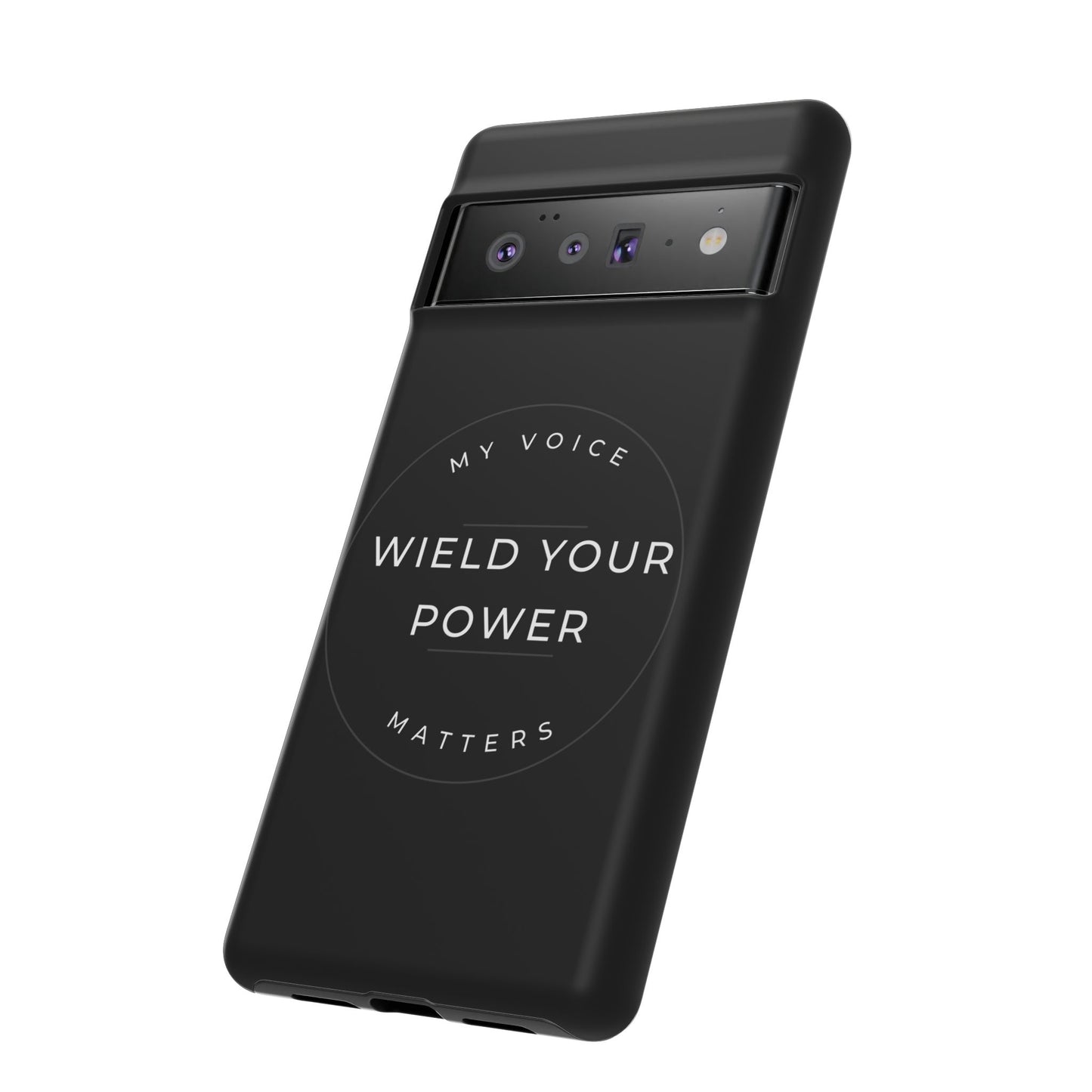 Empowering Phone Case - "Wield Your Power, My Voice Matters" - Tough Cases