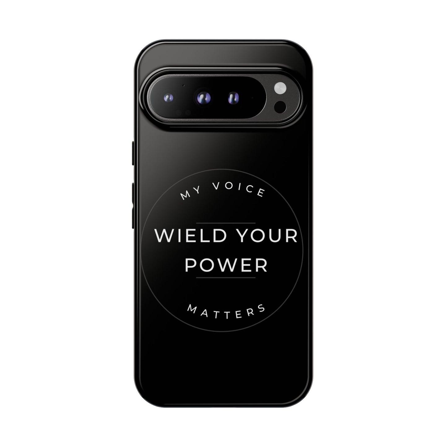 Empowering Phone Case - "Wield Your Power, My Voice Matters" - Tough Cases