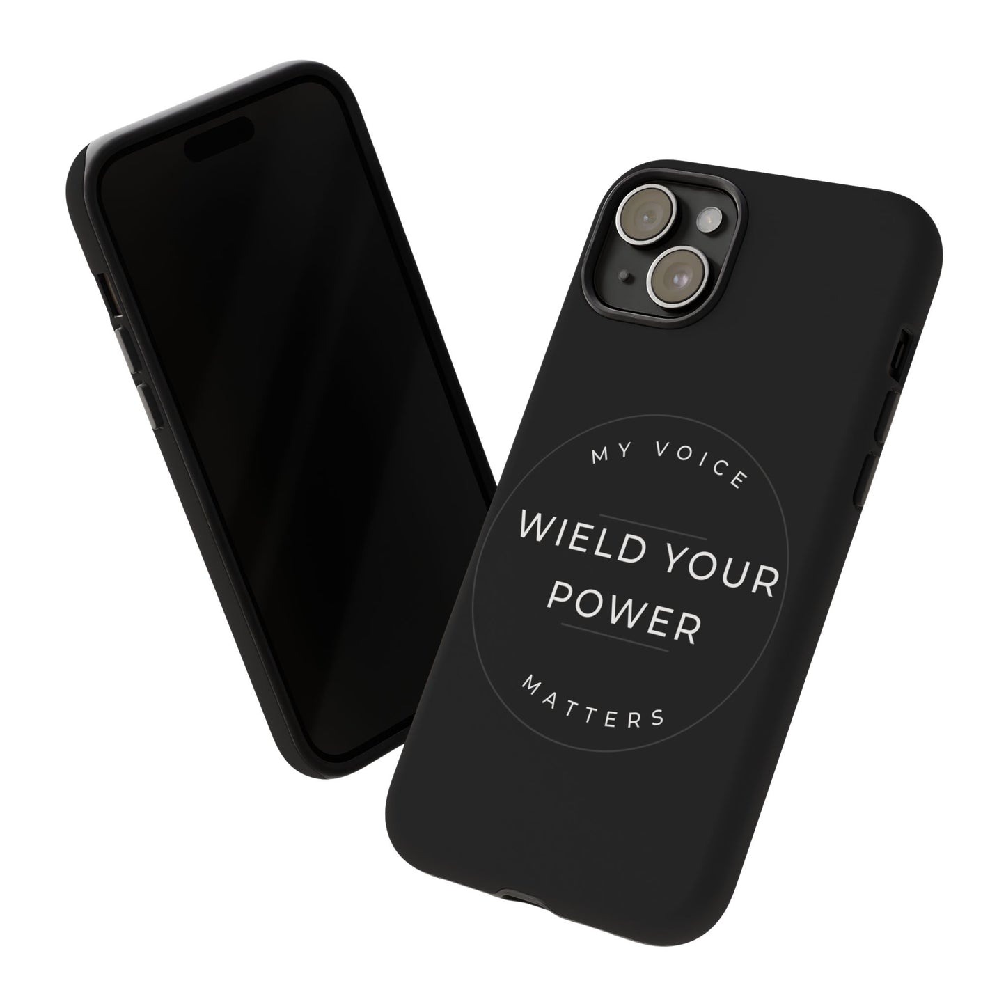 Empowering Phone Case - "Wield Your Power, My Voice Matters" - Tough Cases