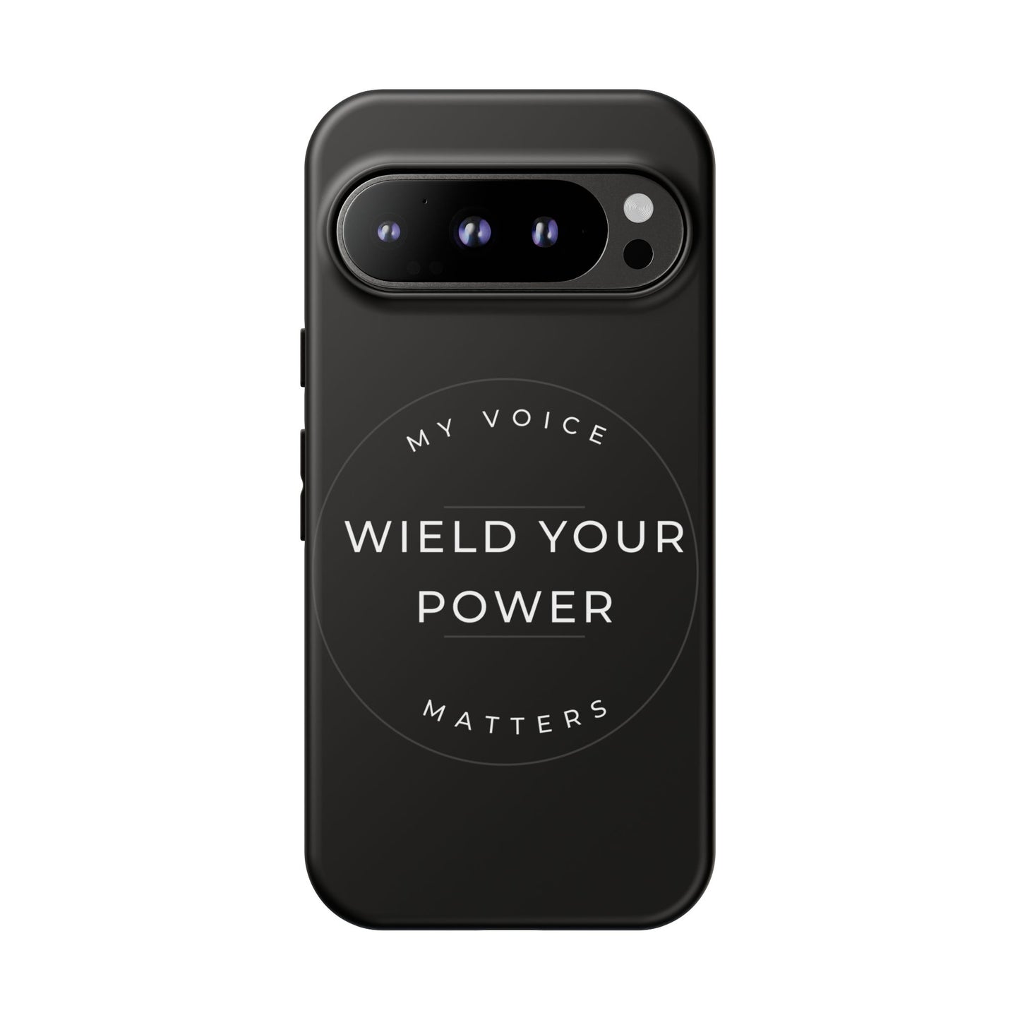 Empowering Phone Case - "Wield Your Power, My Voice Matters" - Tough Cases