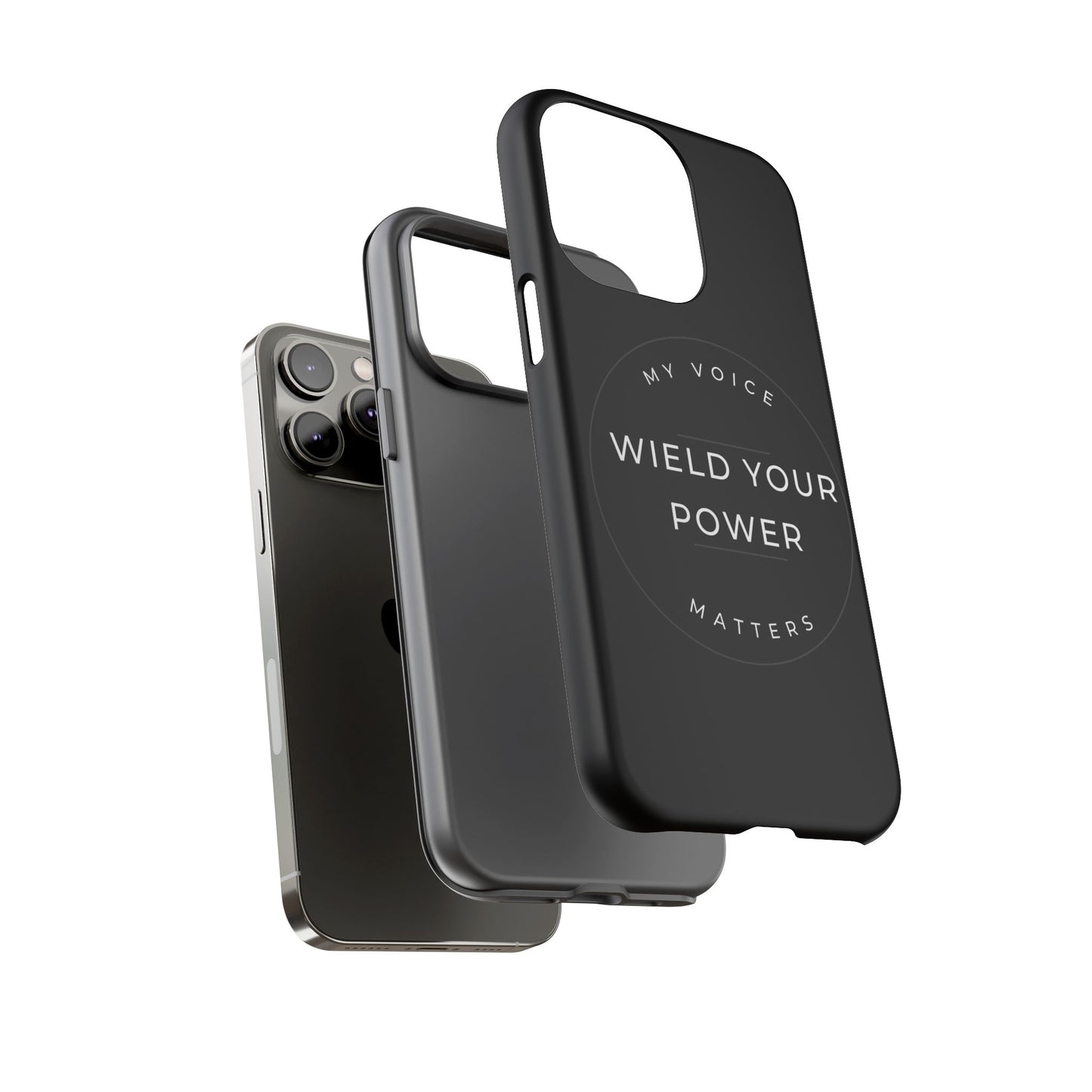 Empowering Phone Case - "Wield Your Power, My Voice Matters" - Tough Cases