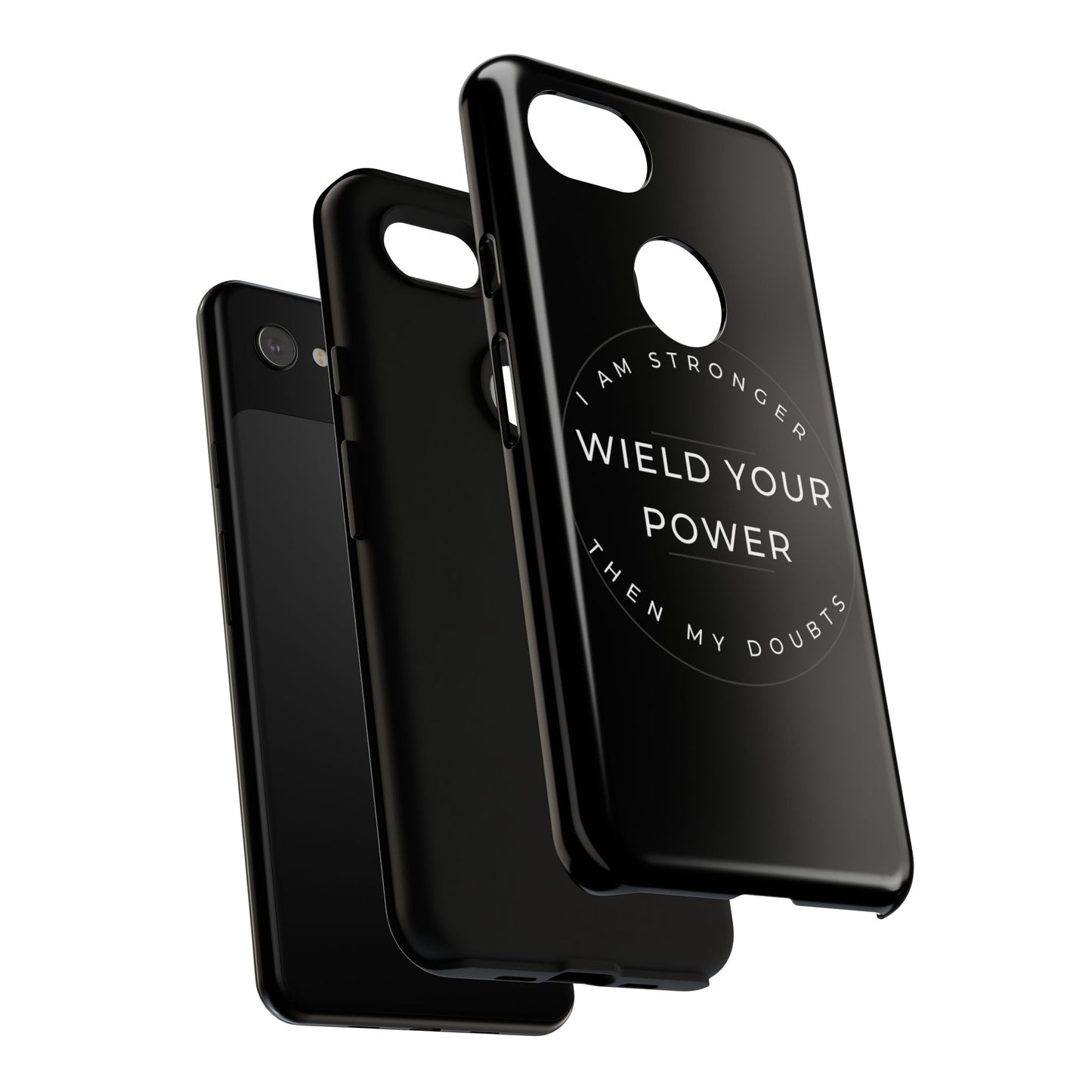 Empowering Phone Case - Wield Your Power I Am Stronger Then My Doubts