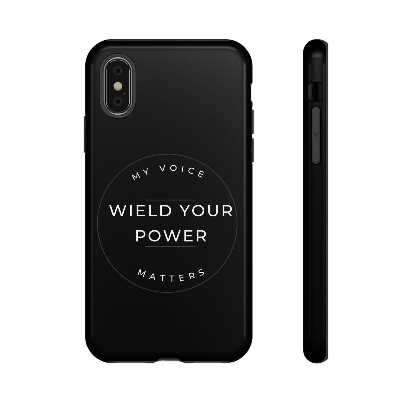 Empowering Phone Case - "Wield Your Power, My Voice Matters" - Tough Cases