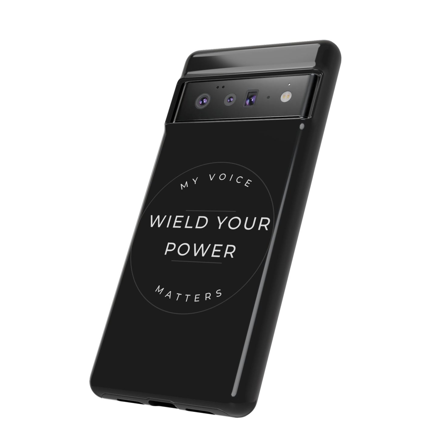 Empowering Phone Case - "Wield Your Power, My Voice Matters" - Tough Cases