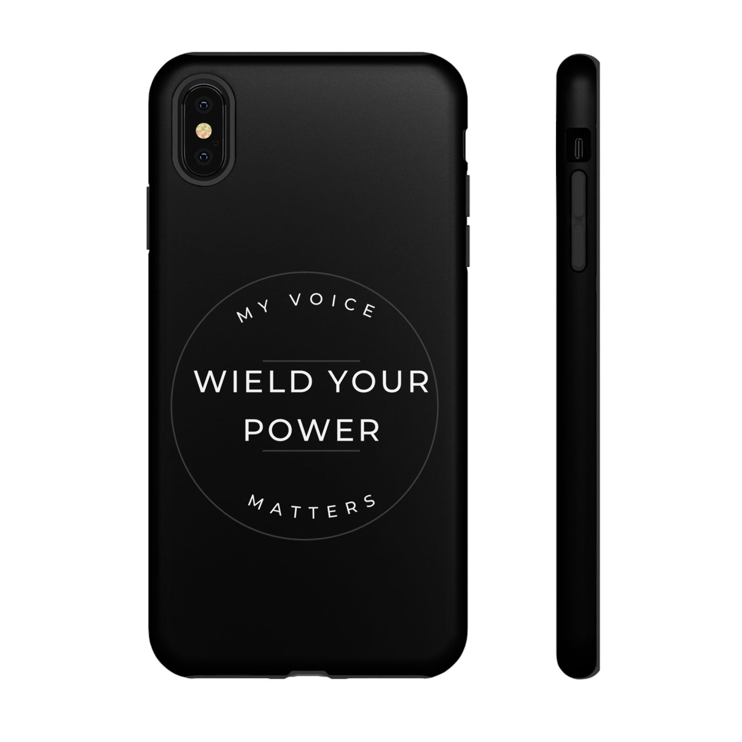 Empowering Phone Case - "Wield Your Power, My Voice Matters" - Tough Cases