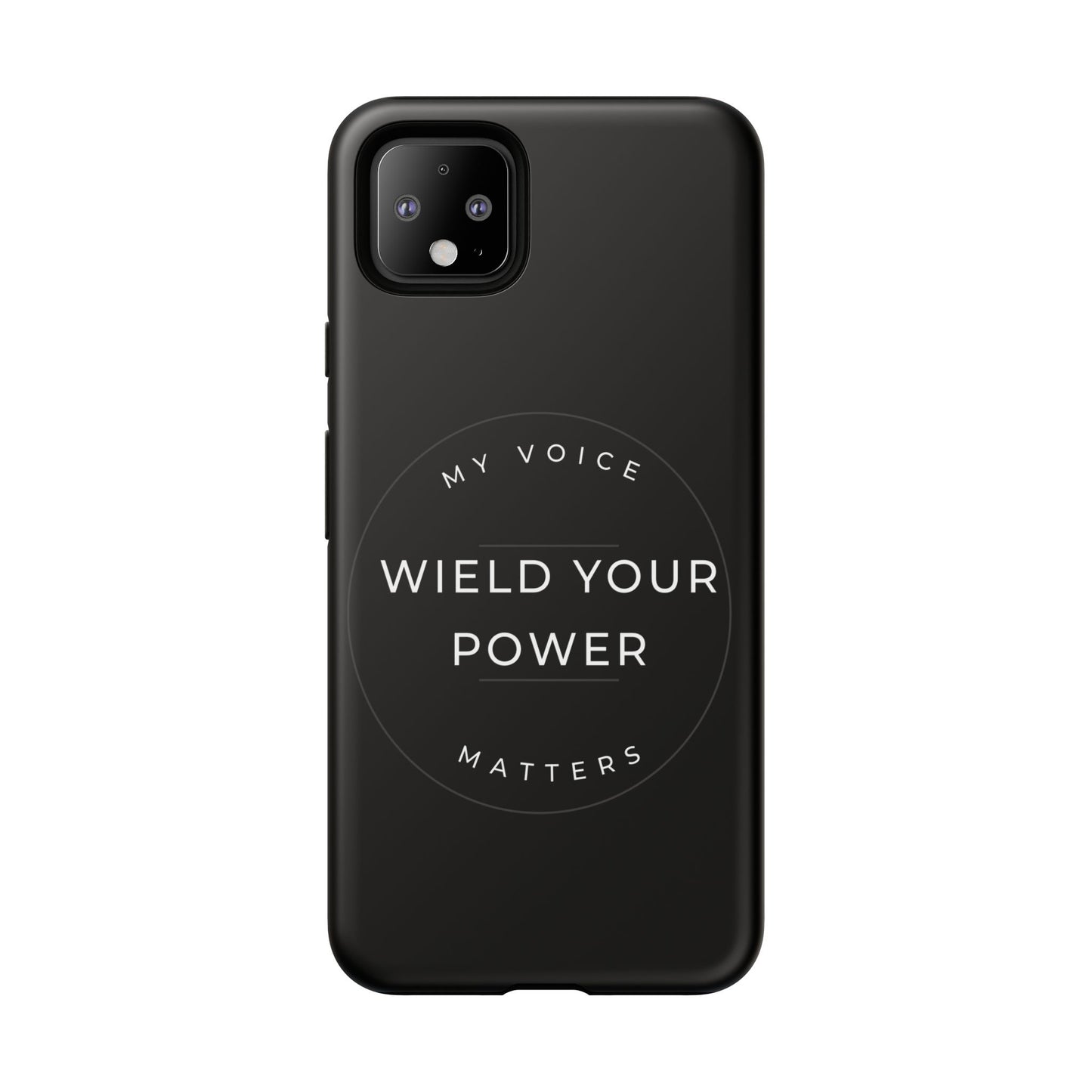 Empowering Phone Case - "Wield Your Power, My Voice Matters" - Tough Cases